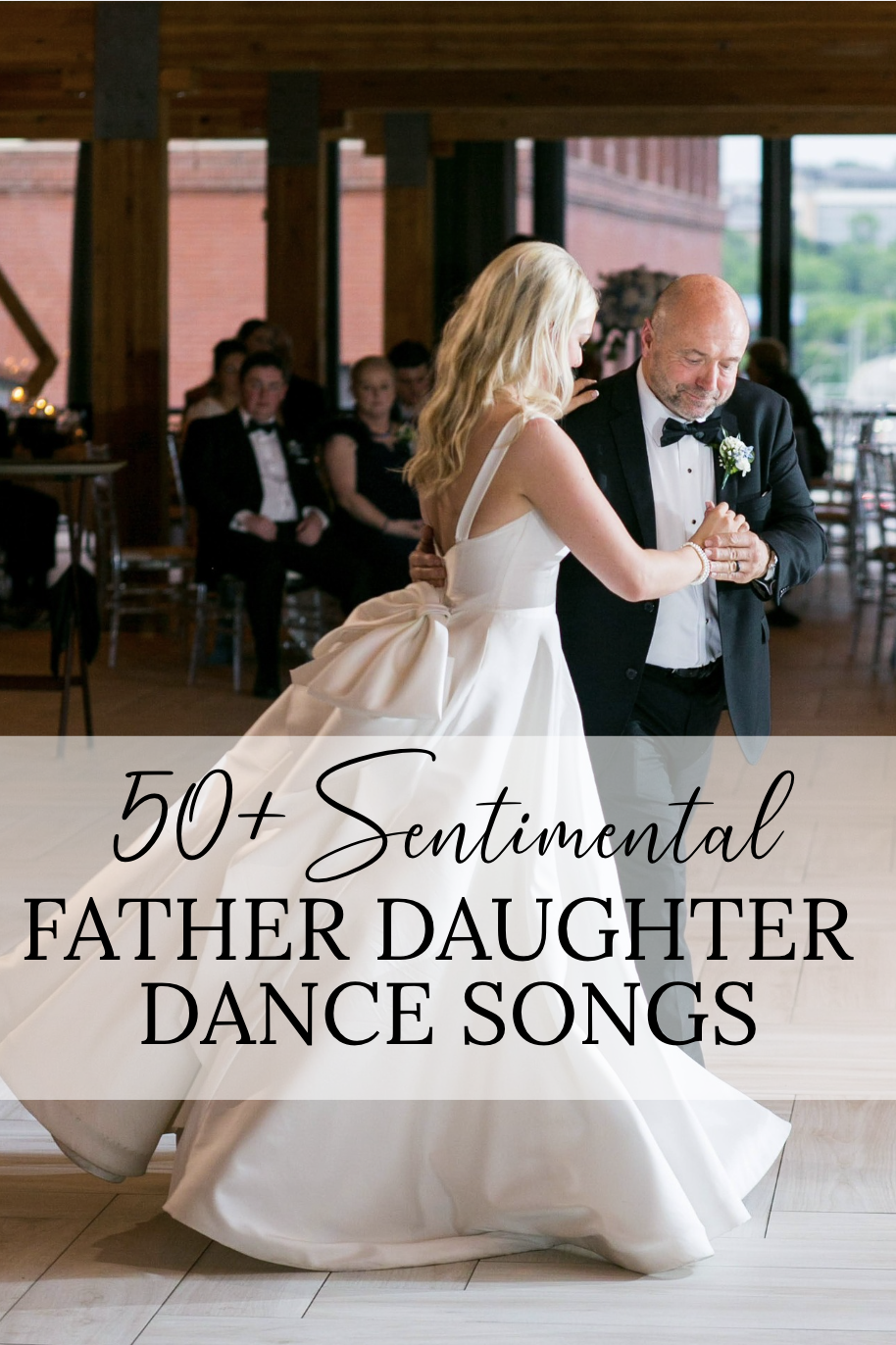 50+ FATHER DAUGHTER DANCE SONG IDEAS - A COMPREHENSIVE LIST