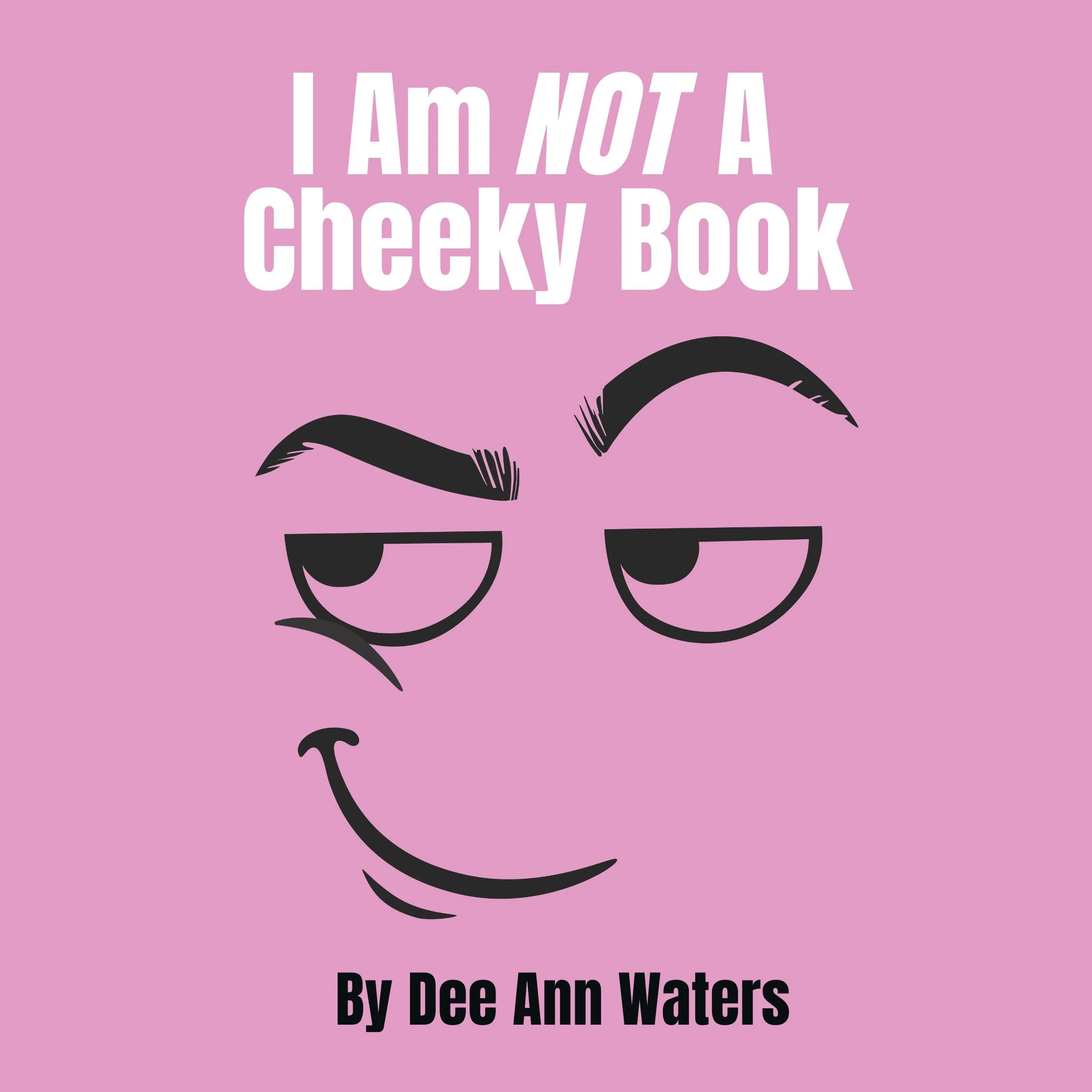 I Am Not A Cheeky Book -Final Cover-March2026.jpg
