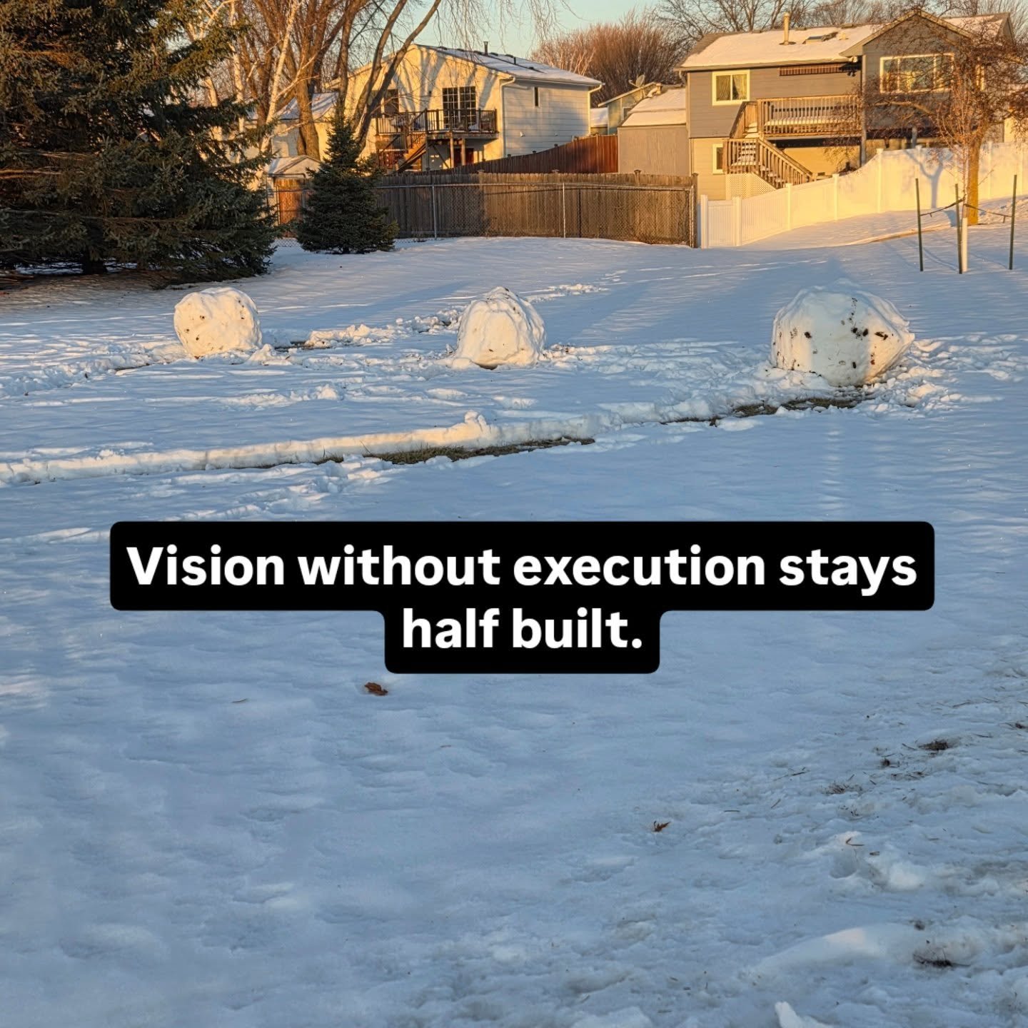 Three snowmen. All started. None finished.

And I thought, there's a lesson here.... one that I see all the time, one where we rely on our motivation that got us started to carry us through to the finish line. 

Motivation is usually enough to get th