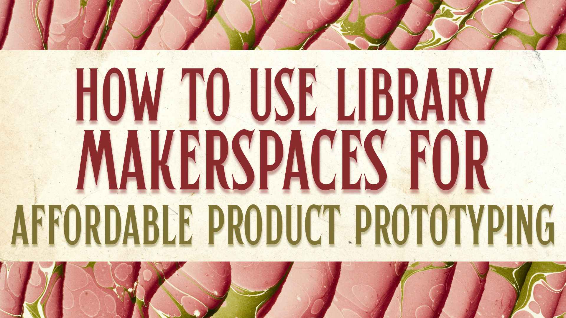 Library Makerspaces for Product Prototyping | The Blog — Megan D. Morrow