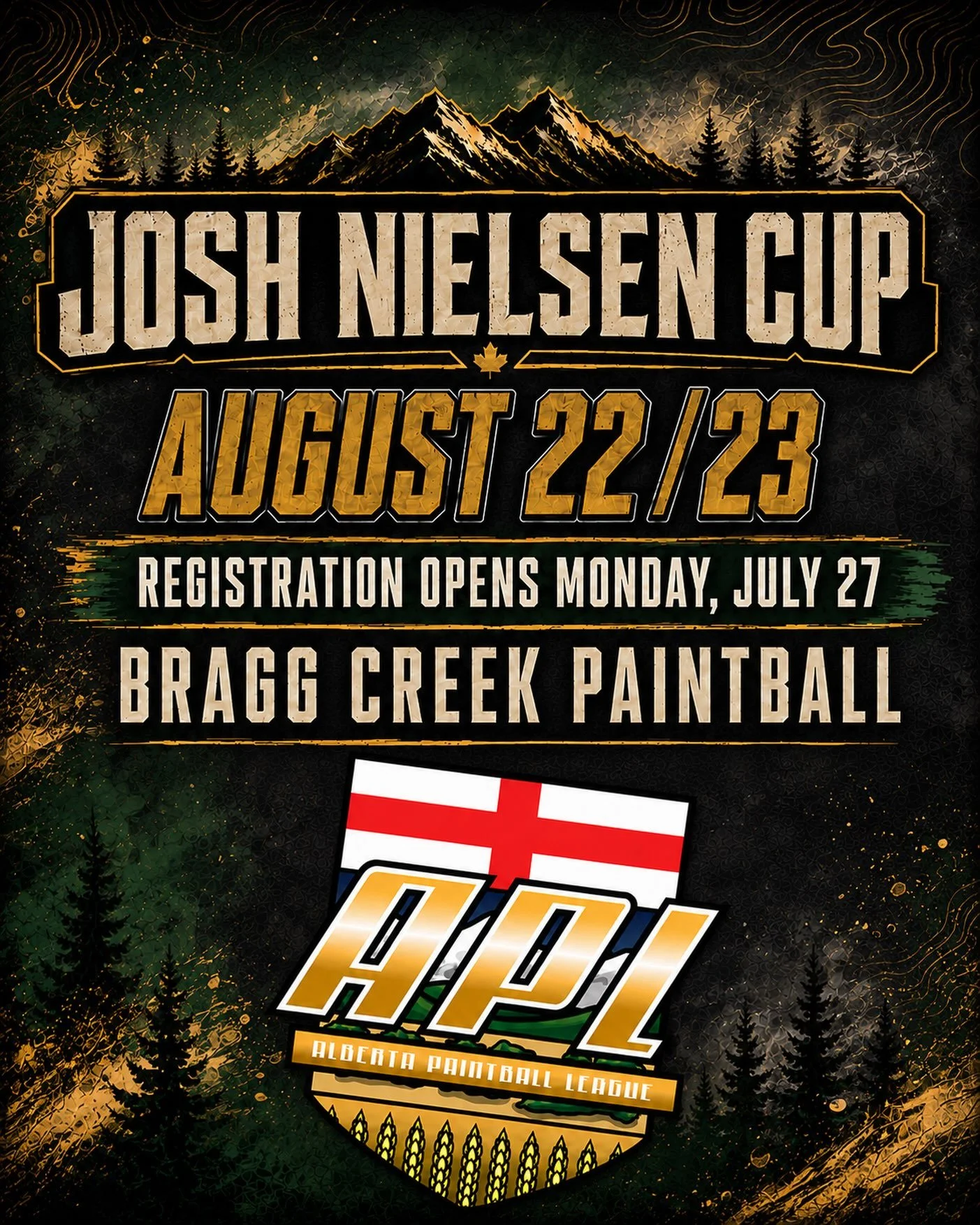 🏆 Josh Nielsen Cup! 🏆

📅 August 22&ndash;23

The countdown is on! Registration opens Monday, July 27, secure your spot!

We&rsquo;re looking forward to another great weekend of competitive paintball at Bragg Creek Paintball. See you on the field! 