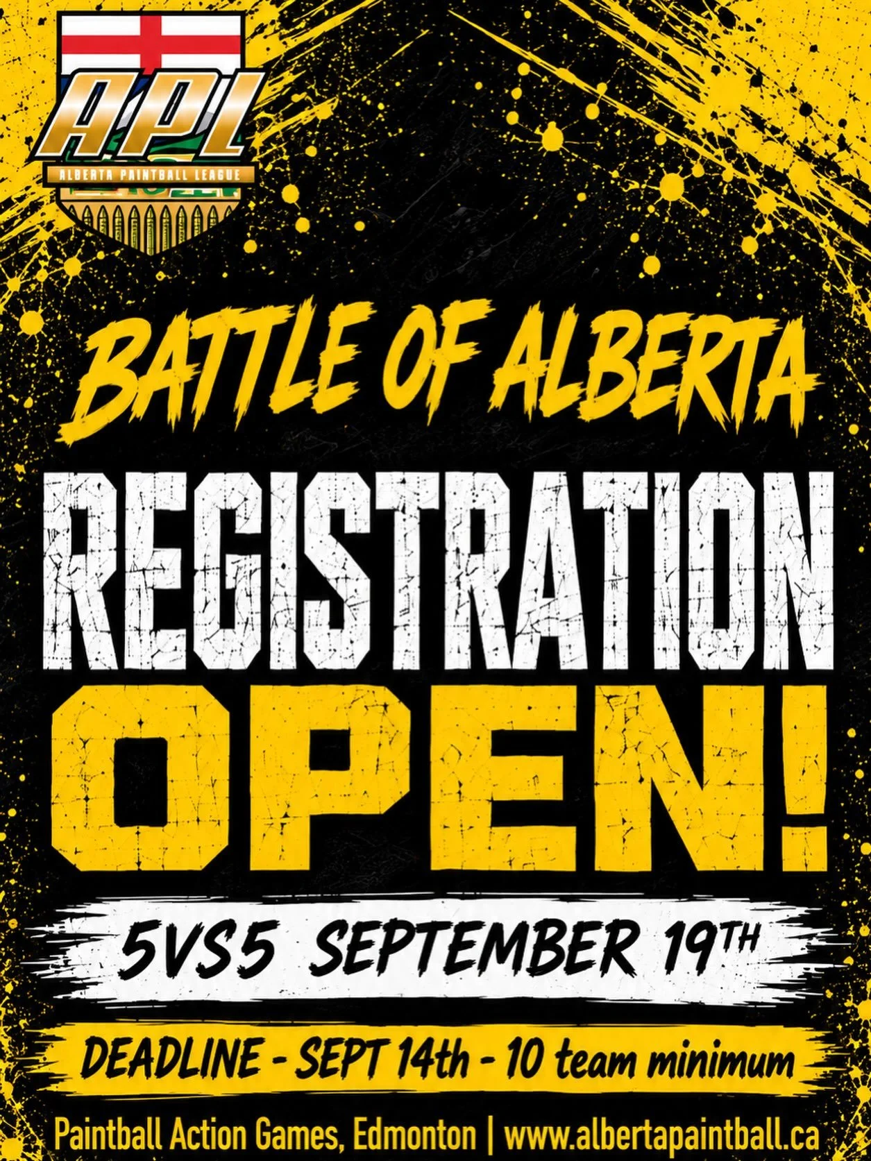 🔥 BATTLE OF ALBERTA &mdash; REGISTRATION IS OPEN! 🔥

The final APL battle is coming up! Get your squad together and lock in your spot for 5v5 on September 19th. 🎨💥

📍 Paintball Action Games &mdash; Edmonton
📅 September 19th
⏳ Registration Deadl