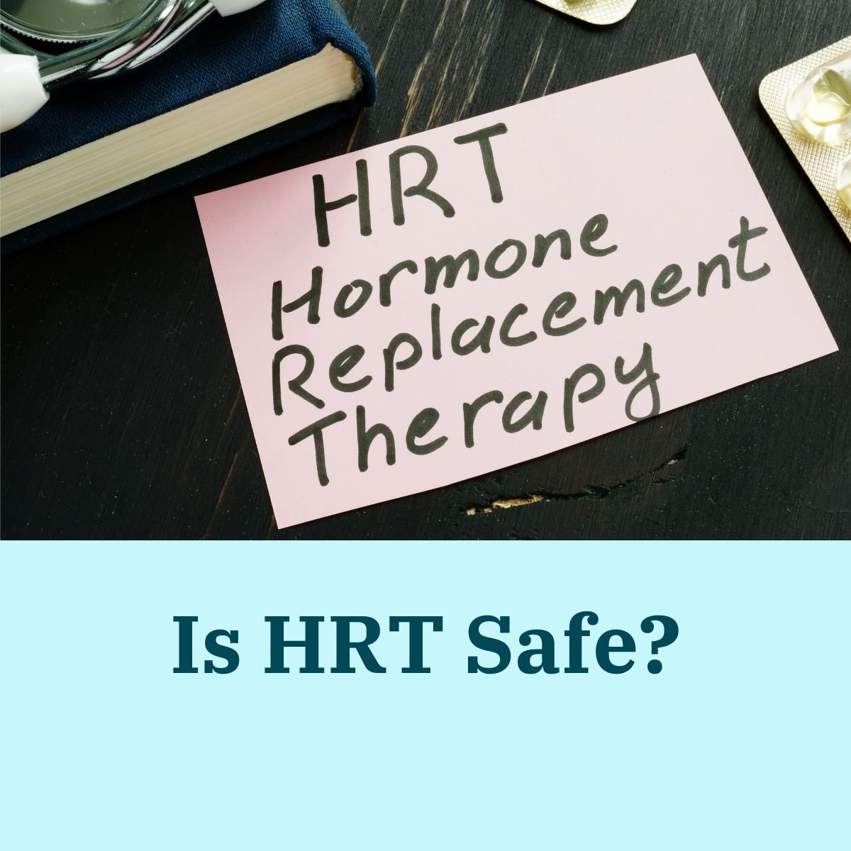 IS HRT SAFE?