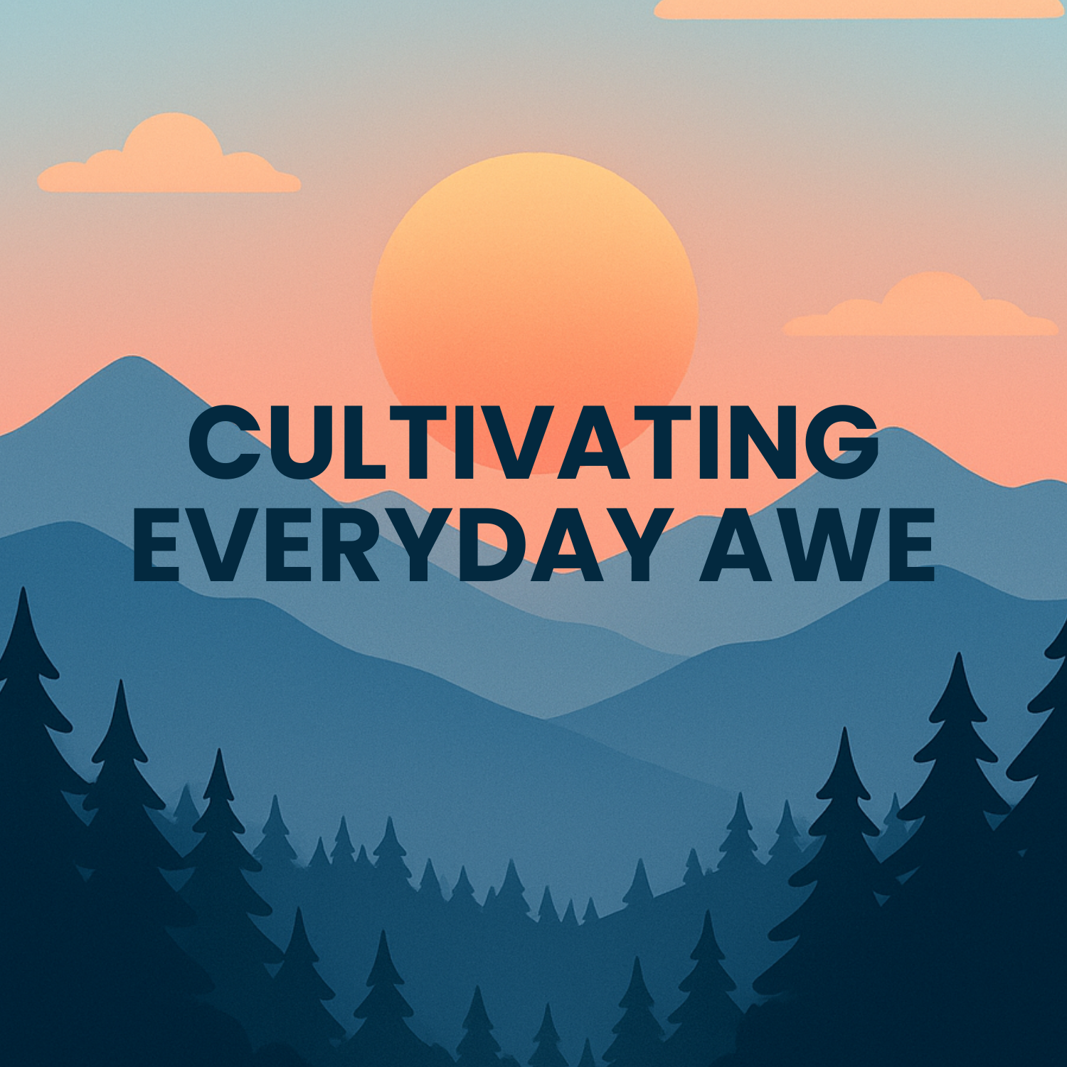 Cultivating Everyday Awe