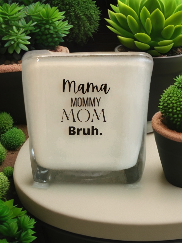 Mother, Mama, Bruh