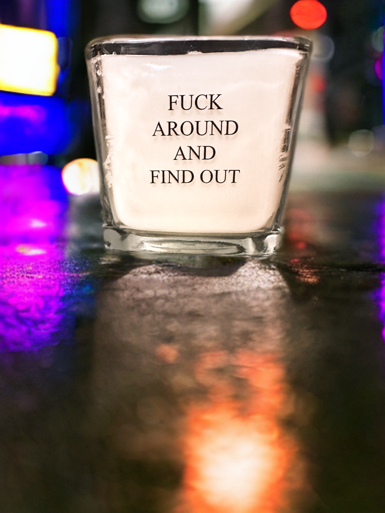Fuck Around...Find Out