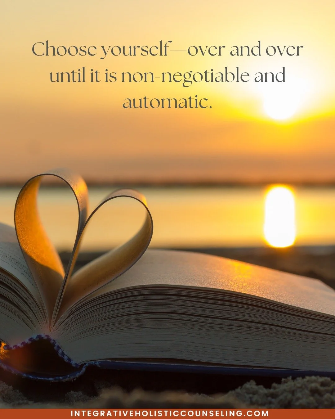 Choose yourself&mdash;over and over, until it becomes non-negotiable and automatic.

Not from selfishness, but from self-respect. Not from pride, but from knowing your worth. Each time you honor your needs, protect your peace, and set healthy boundar