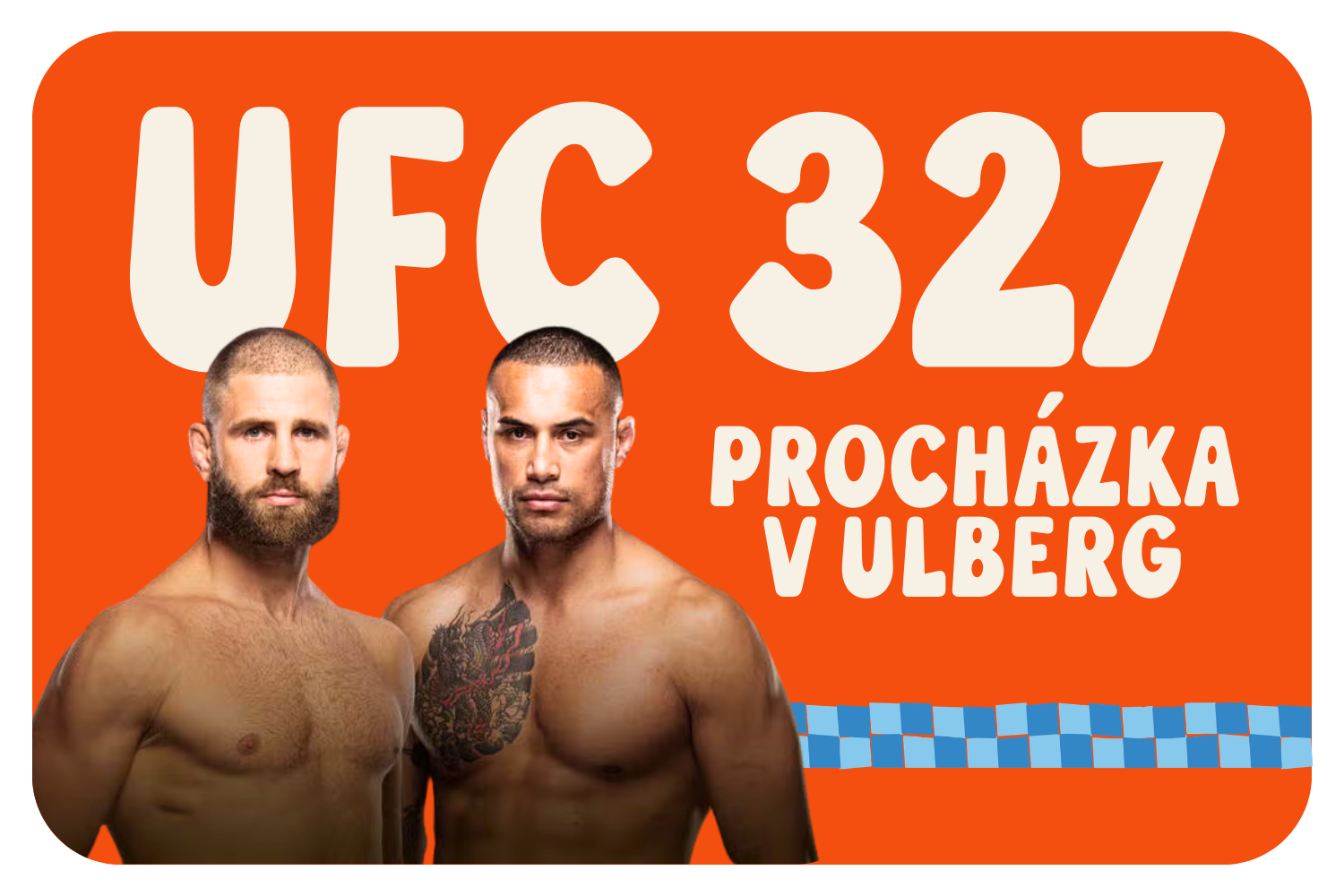 UFC 327: Procházka vs. Ulberg