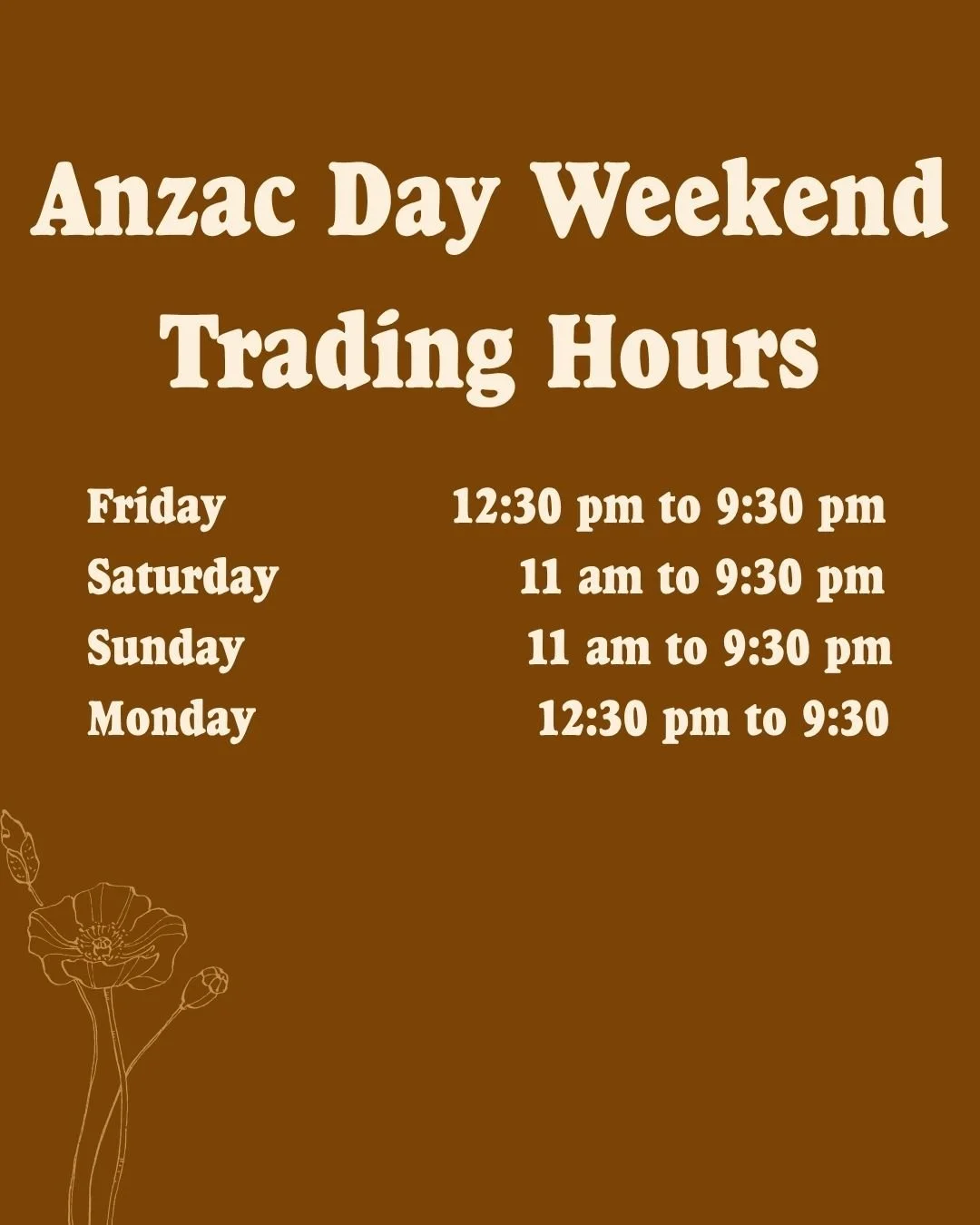 We are open every day for Anzac Day weekend!