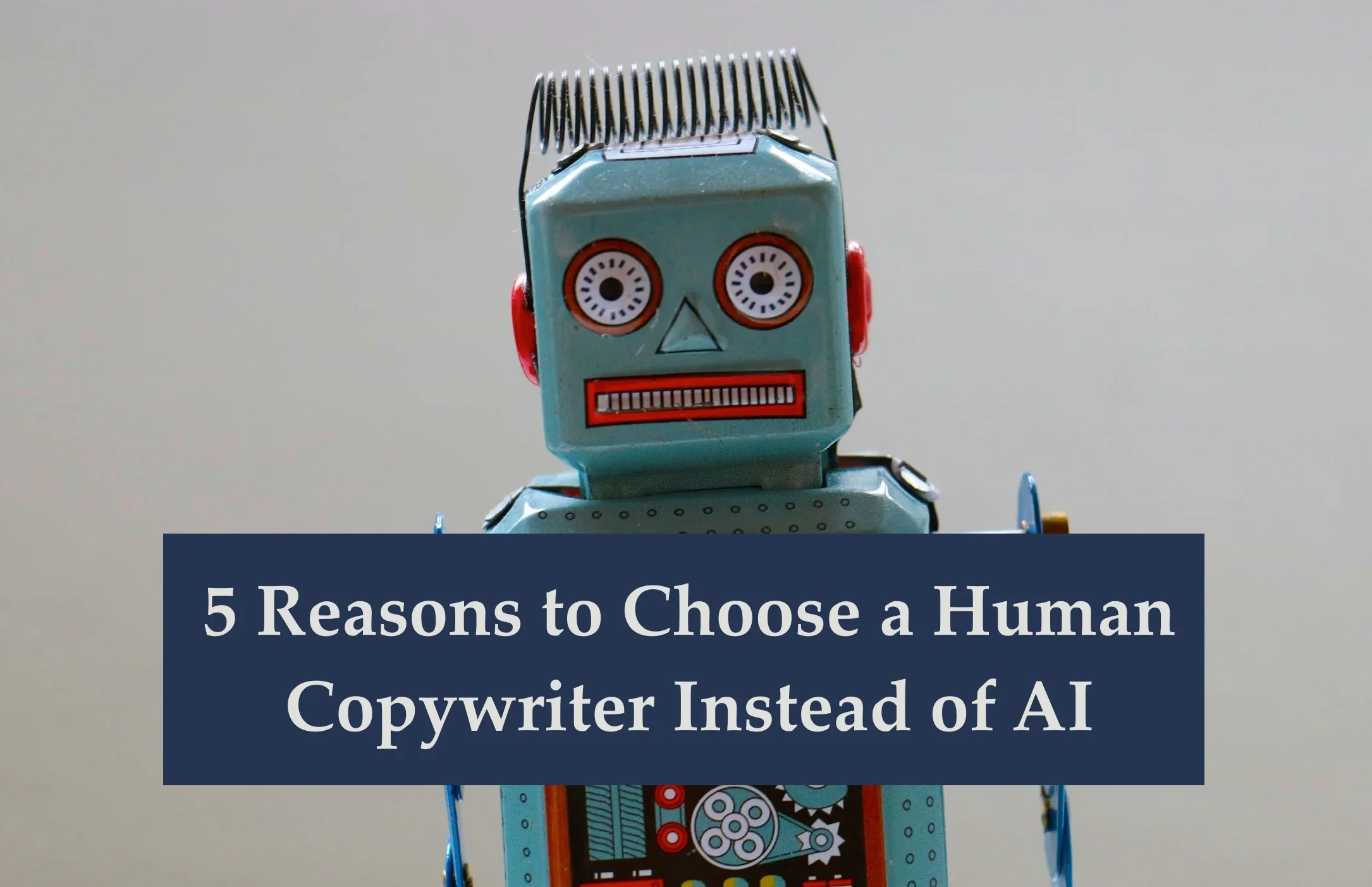 5 Reasons to Choose a Human Copywriter Over AI