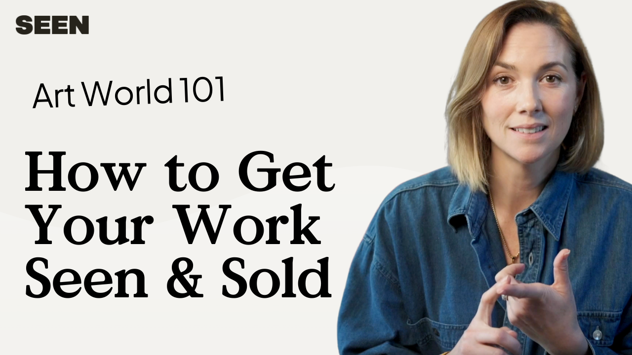 Art World 101: How to Get Your Work Seen and Sold