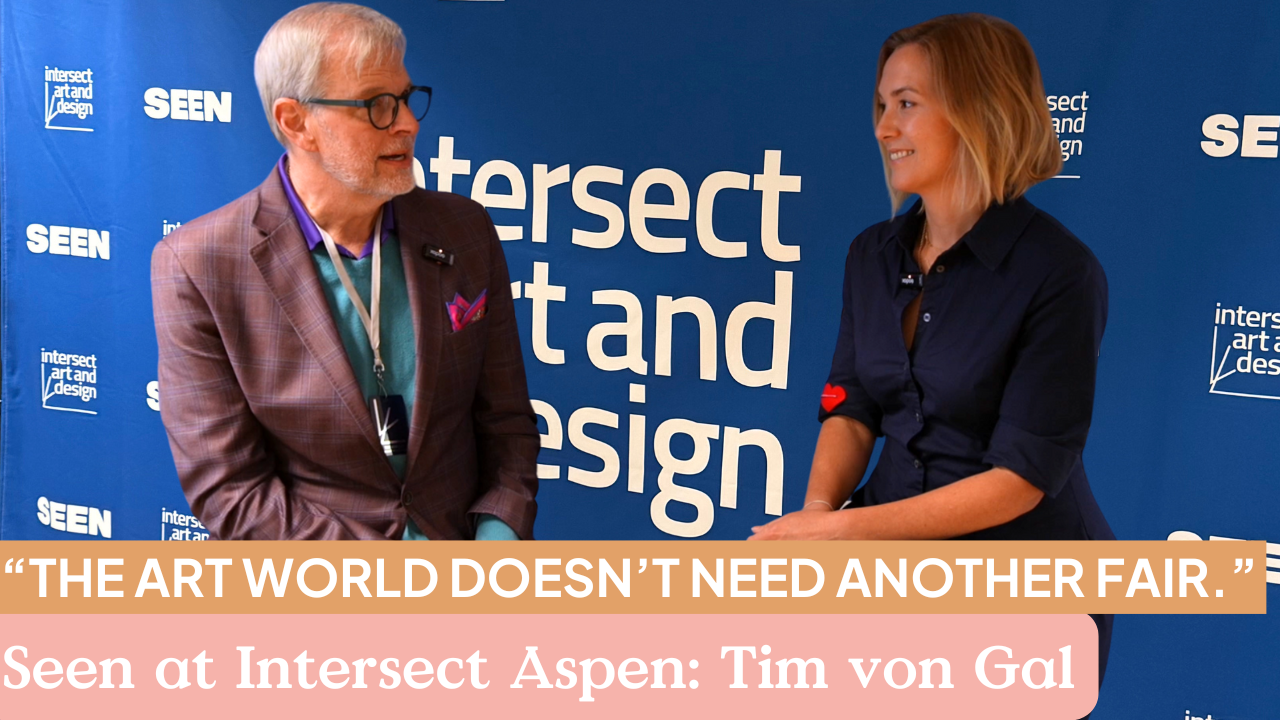 The Heart Behind Intersect Aspen Art &amp; Design: A Conversation with Tim von Gal