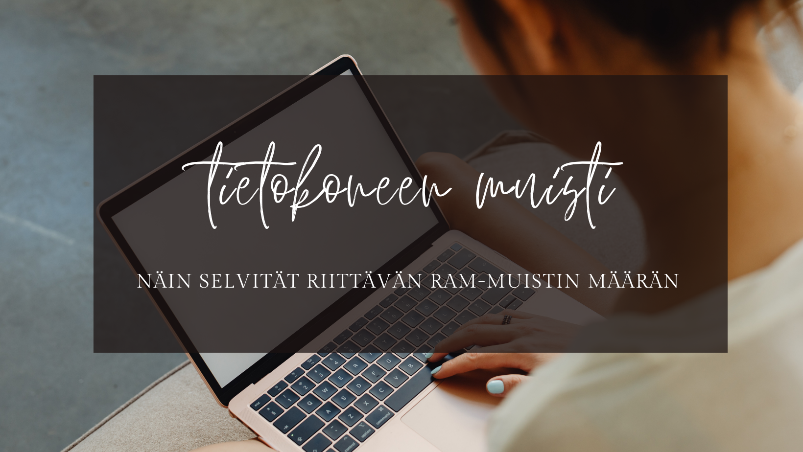 Mikä on sopiva määrä RAM-muistia tietokoneessa?