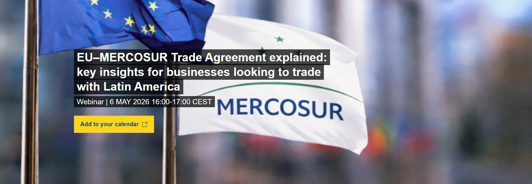 Aicinām 6. maijā pieslēgties vebināram par ES-MERCOSUR tirdzniecības nolīgumu