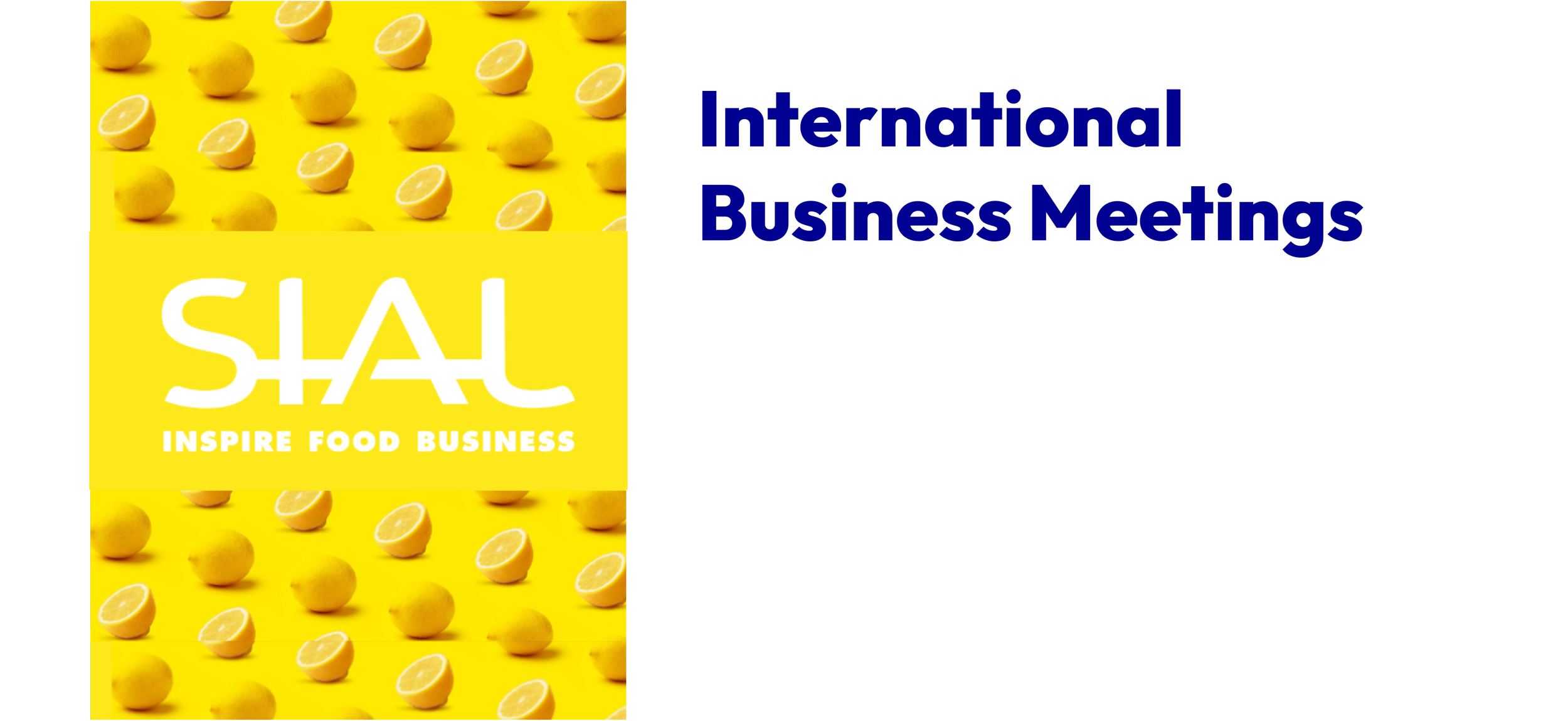 Atrodiet jaunus biznesa partnerus pasaules vadošajā pārtikas nozares izstādē- Business Meetings @ SIAL Paris 2026!