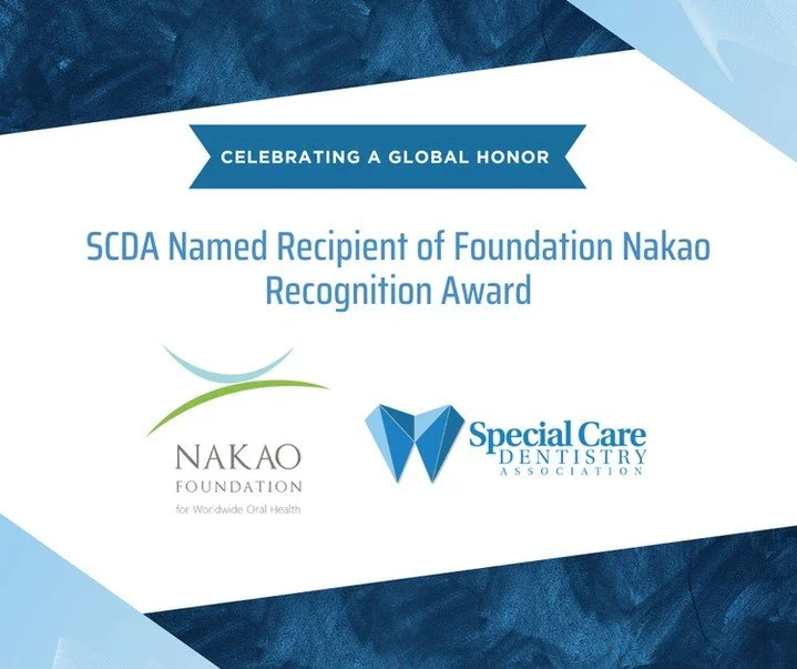We are excited to share that the Special Care Dentistry Association (SCDA) has been selected as a recipient of the 5th Anniversary Foundation Nakao for Worldwide Oral Health Recognition Award. This honor recognizes five institutions around the world 