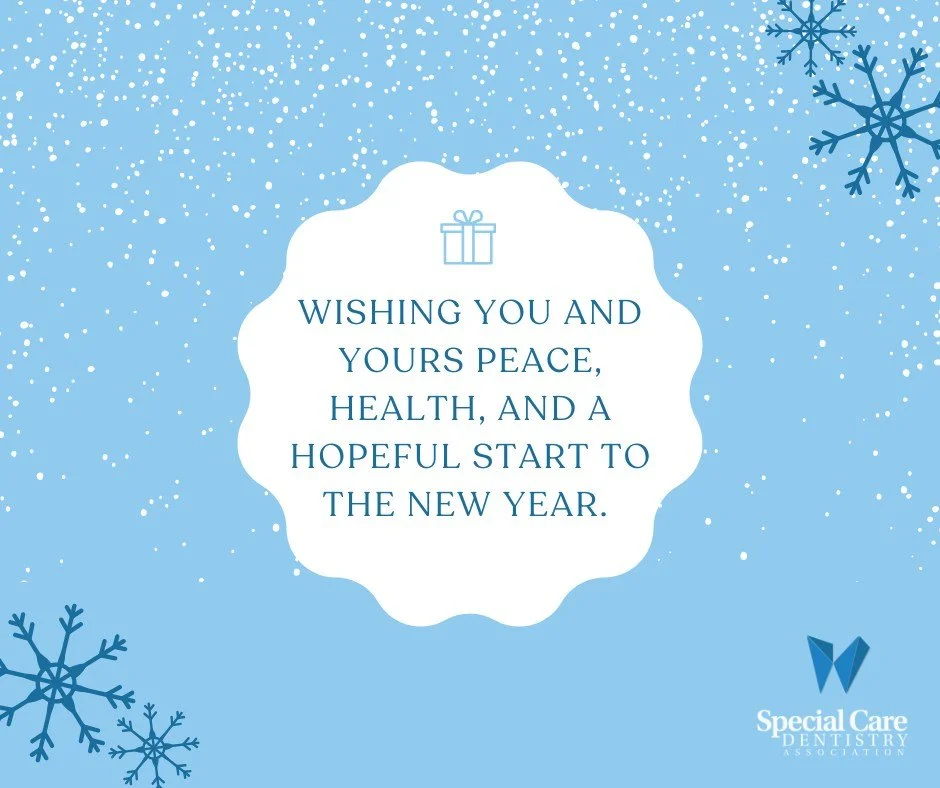 This season, we&rsquo;re especially grateful for our members, partners, speakers, volunteers, and advocates who help move special care dentistry forward.

Wishing you and yours peace, health, and a hopeful start to the new year. 🎁