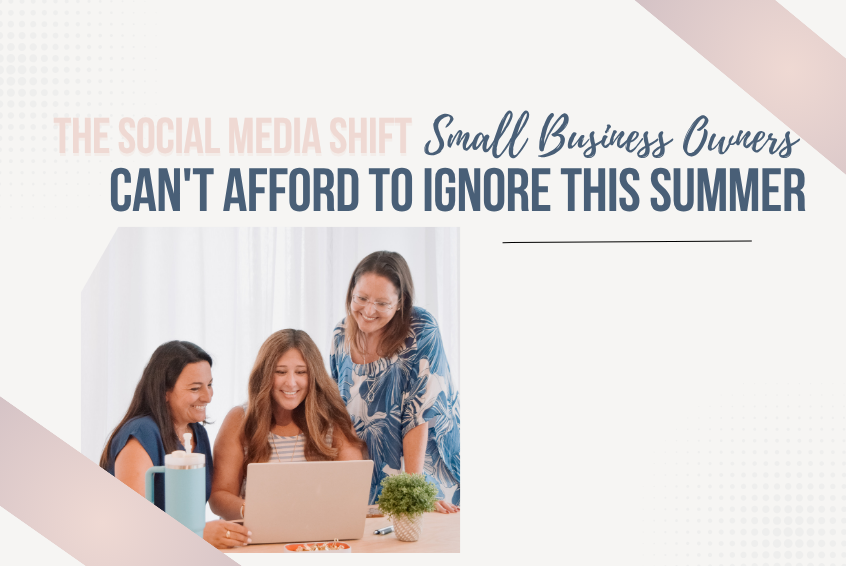 The Social Media Shift Small Business Owners Can't Afford to Ignore This Summer