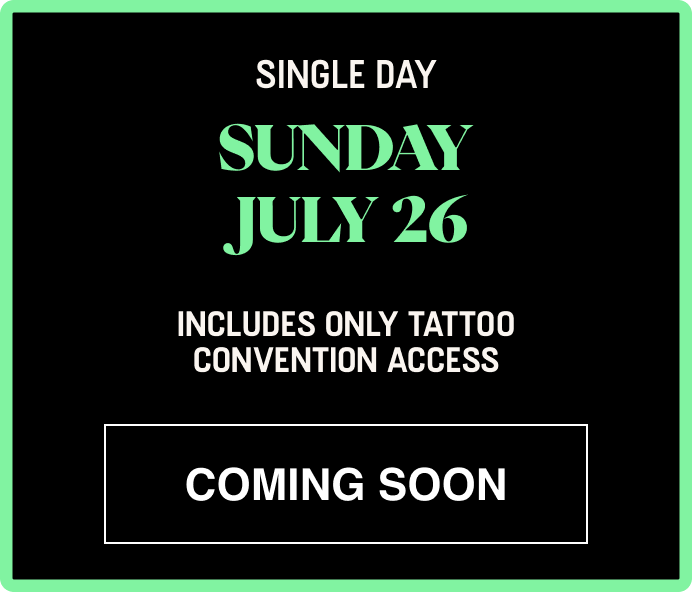 Announcement for a tattoo convention on Sunday, July 26, with a note that it is a single-day event and includes access, coming soon.