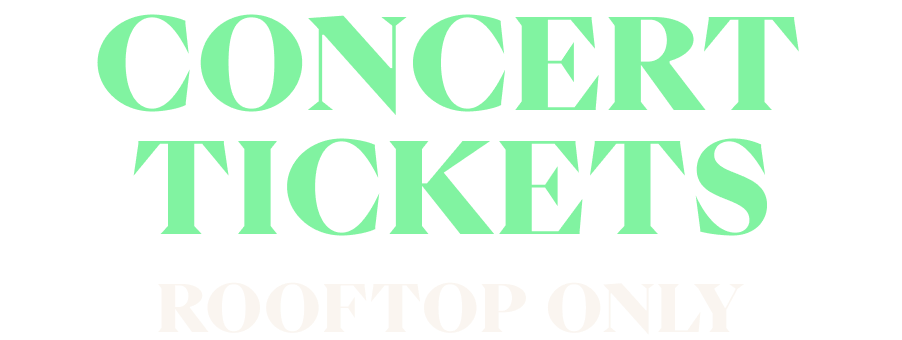 Sign that reads "Concert Tickets Rooftop Only" with bold green and white text on a black background.