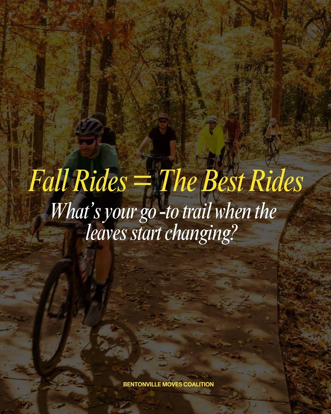 The leaves are changing, the air is crisp, and our trails are calling. There&rsquo;s no better time to hop on your bike and enjoy everything Bentonville has to offer.

What&rsquo;s your favorite trail to ride this time of year? Share it below. Your n