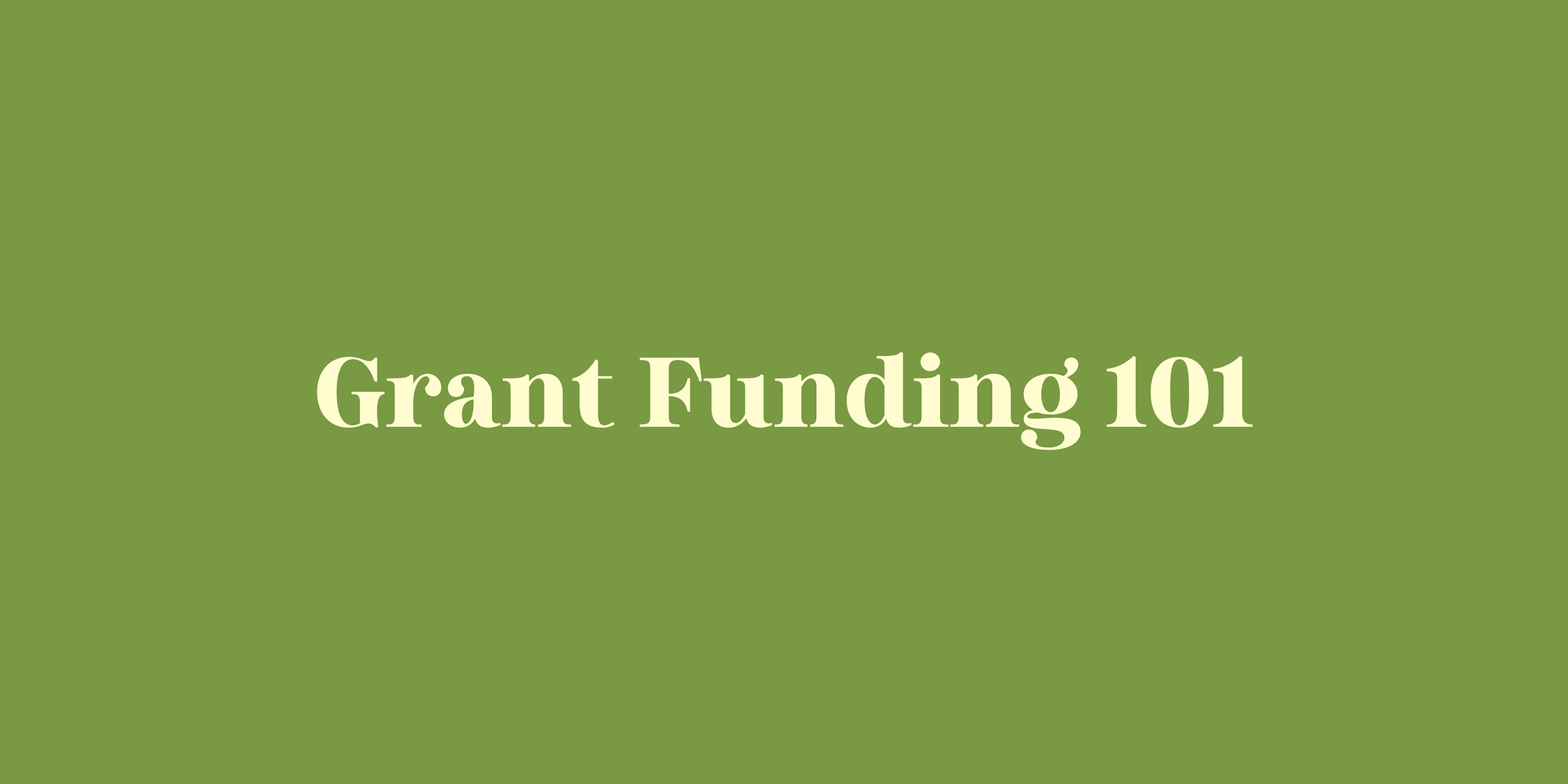 Grant Funding 101:  How To Write Applications Like A Professional. 