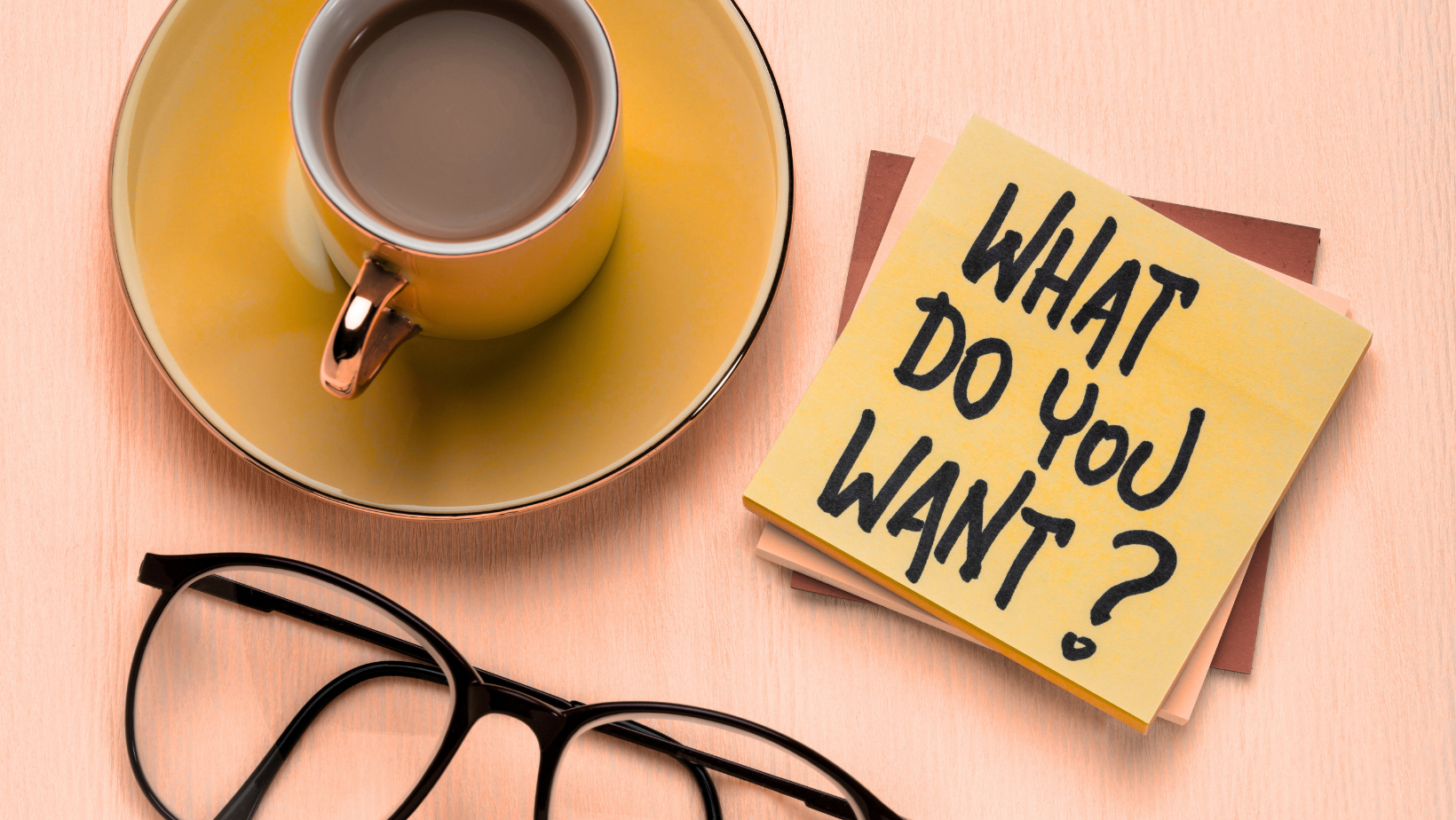 How to Get Clear on What You Want