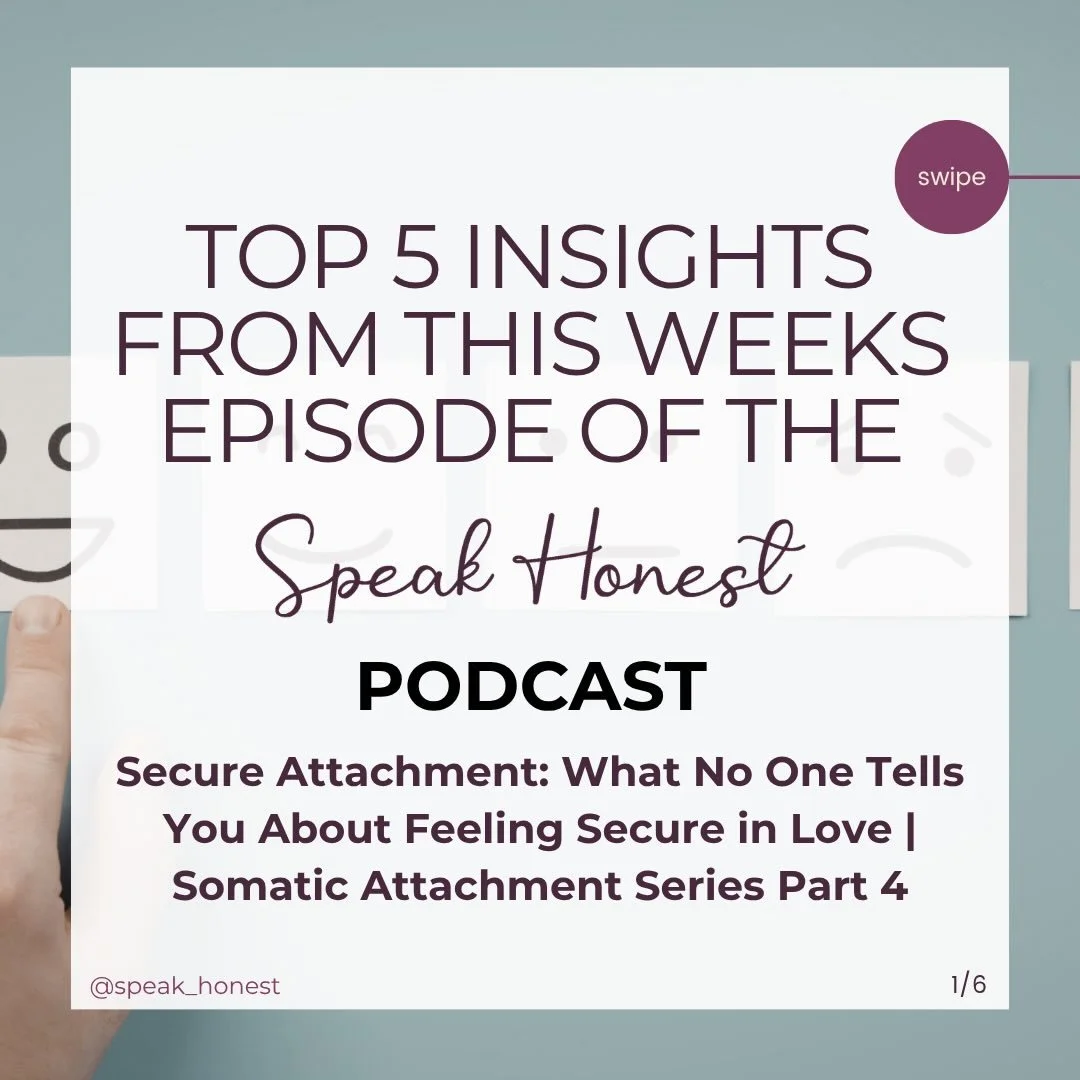 The latest episode of the Speak Honest Podcast is wrapping up the Somatic Attachment Series and honestly it is the one I have been most excited to share. 

We are talking about what a secure nervous system actually feels like in your body, how to ide