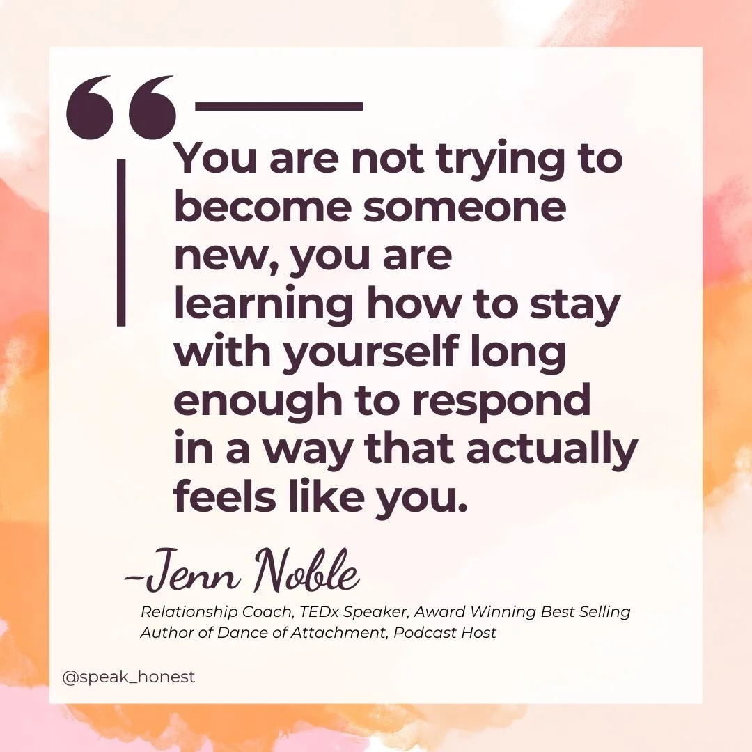 Healing is not about becoming someone unrecognizable to yourself. 

It is about staying with yourself long enough to respond in a way that actually feels like you, and that is where the real work lives. 

The latest episode of the Speak Honest Podcas
