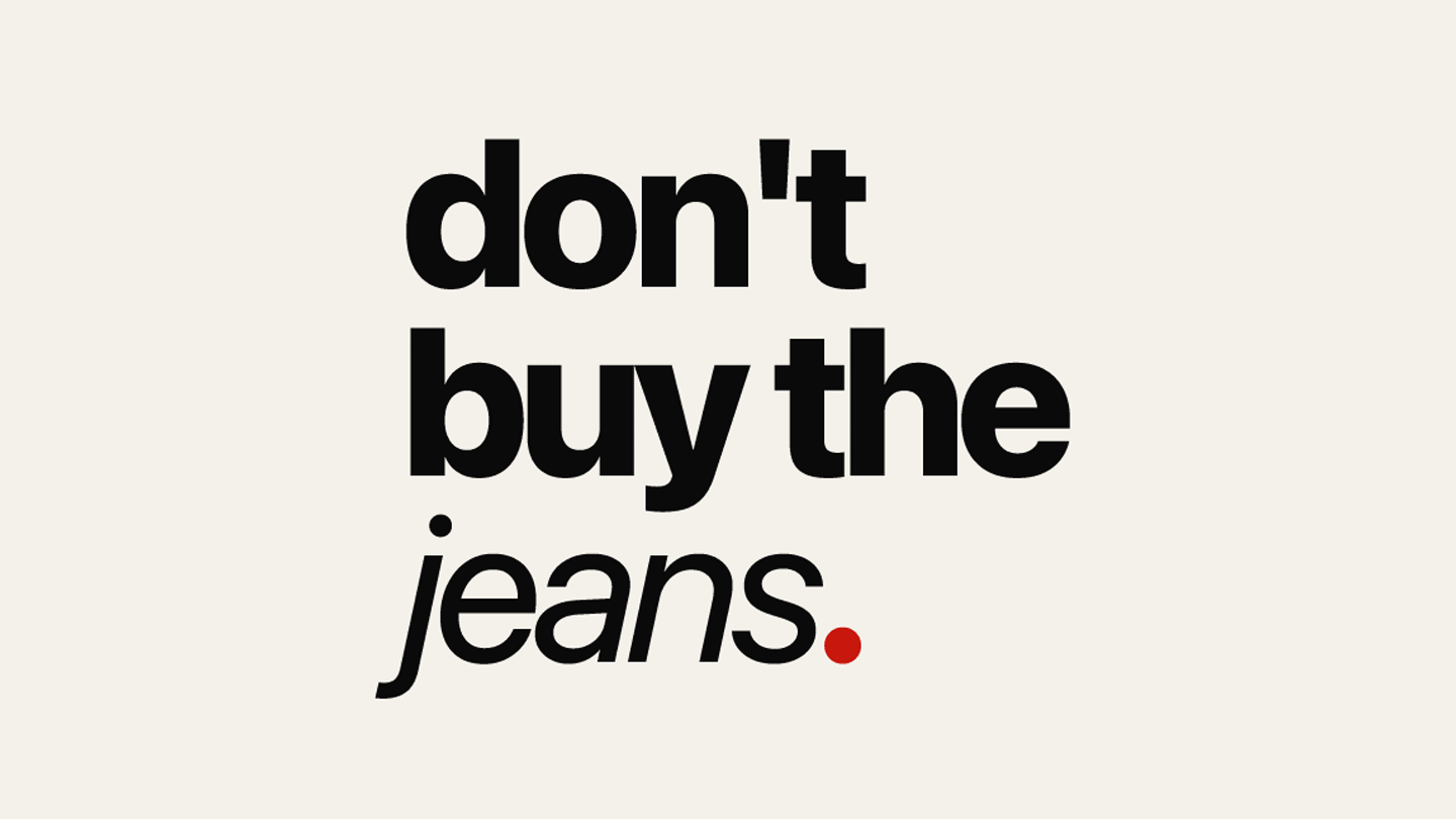 don't buy the jeans