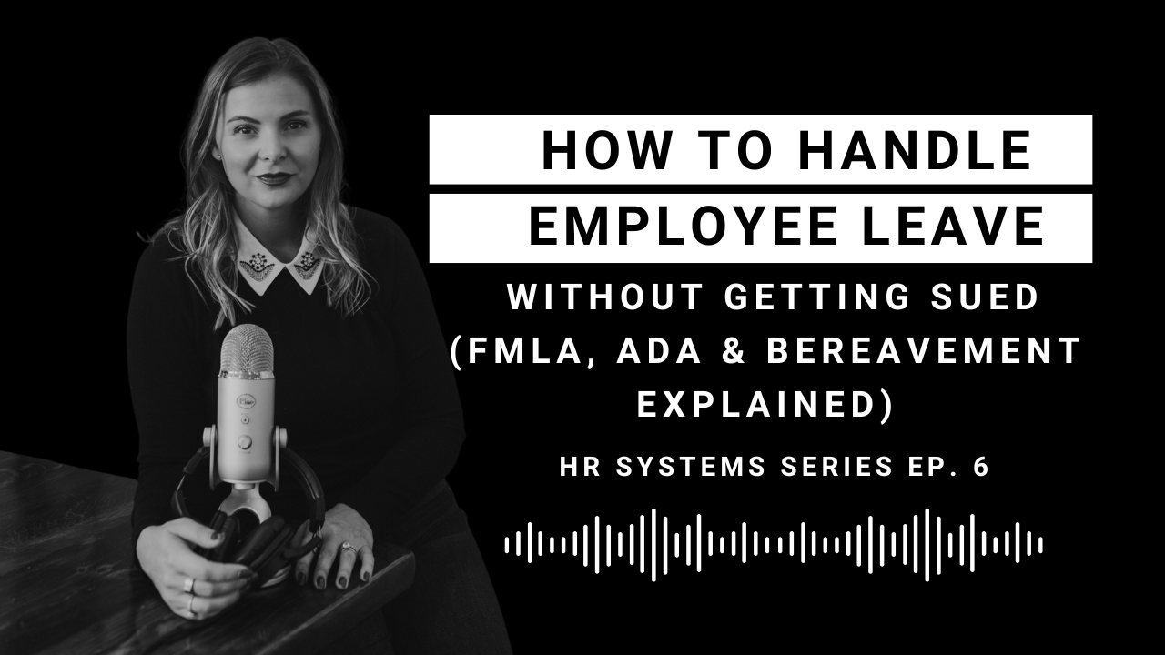 EP 126: How to Handle Employee Leave Without Getting Sued (FMLA, ADA &amp; Bereavement Explained)