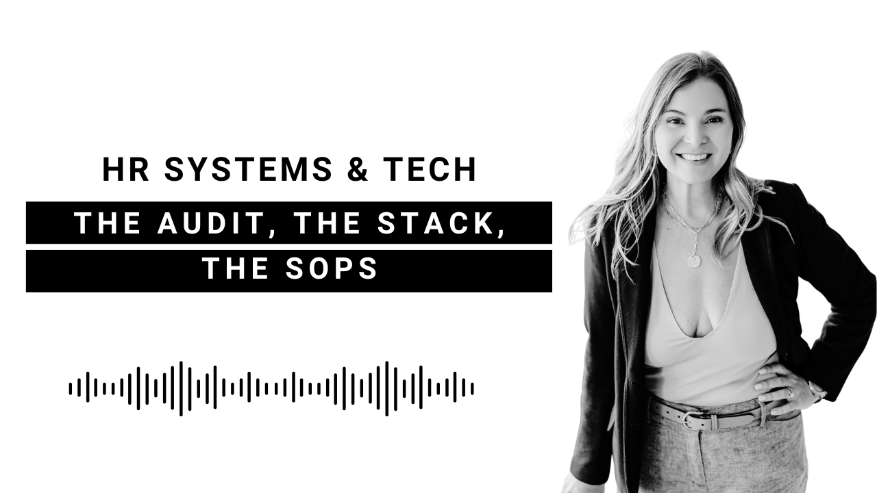 EP 133: HR Systems &amp; Tech - The Audit, The Stack, The SOPs | HR Systems Series Finale