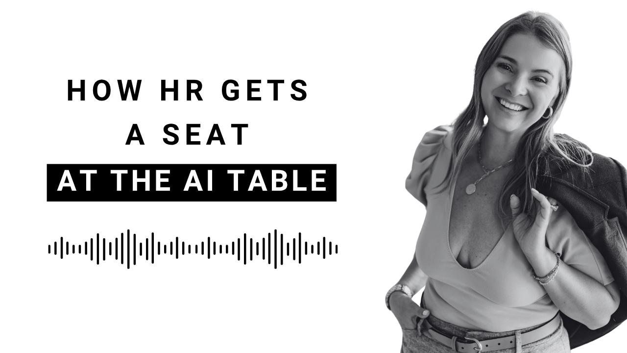EP 143: How HR Gets a Seat at the Table on AI Decisions | AI &amp; HR Series