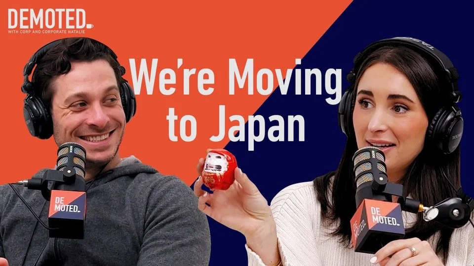 Episode 13 - We’re moving to japan
