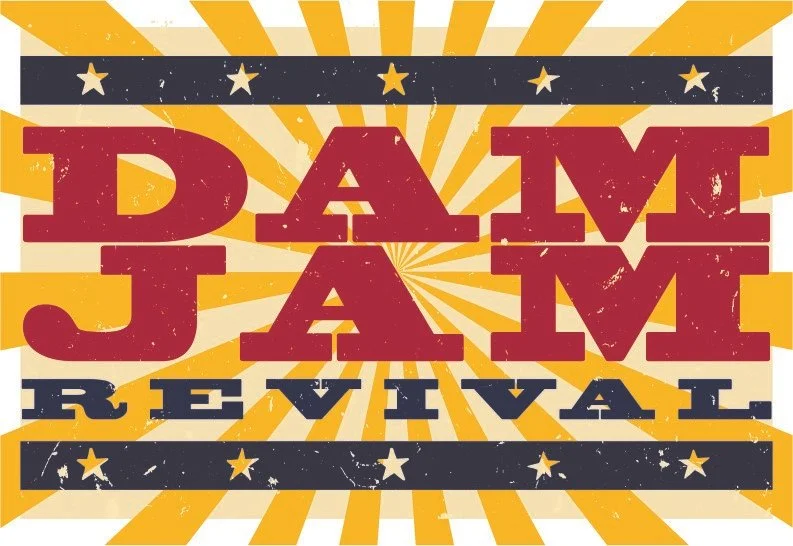 DAM JAM REVIVAL SATURDAY, AUGUST 15 2026 2-7PM