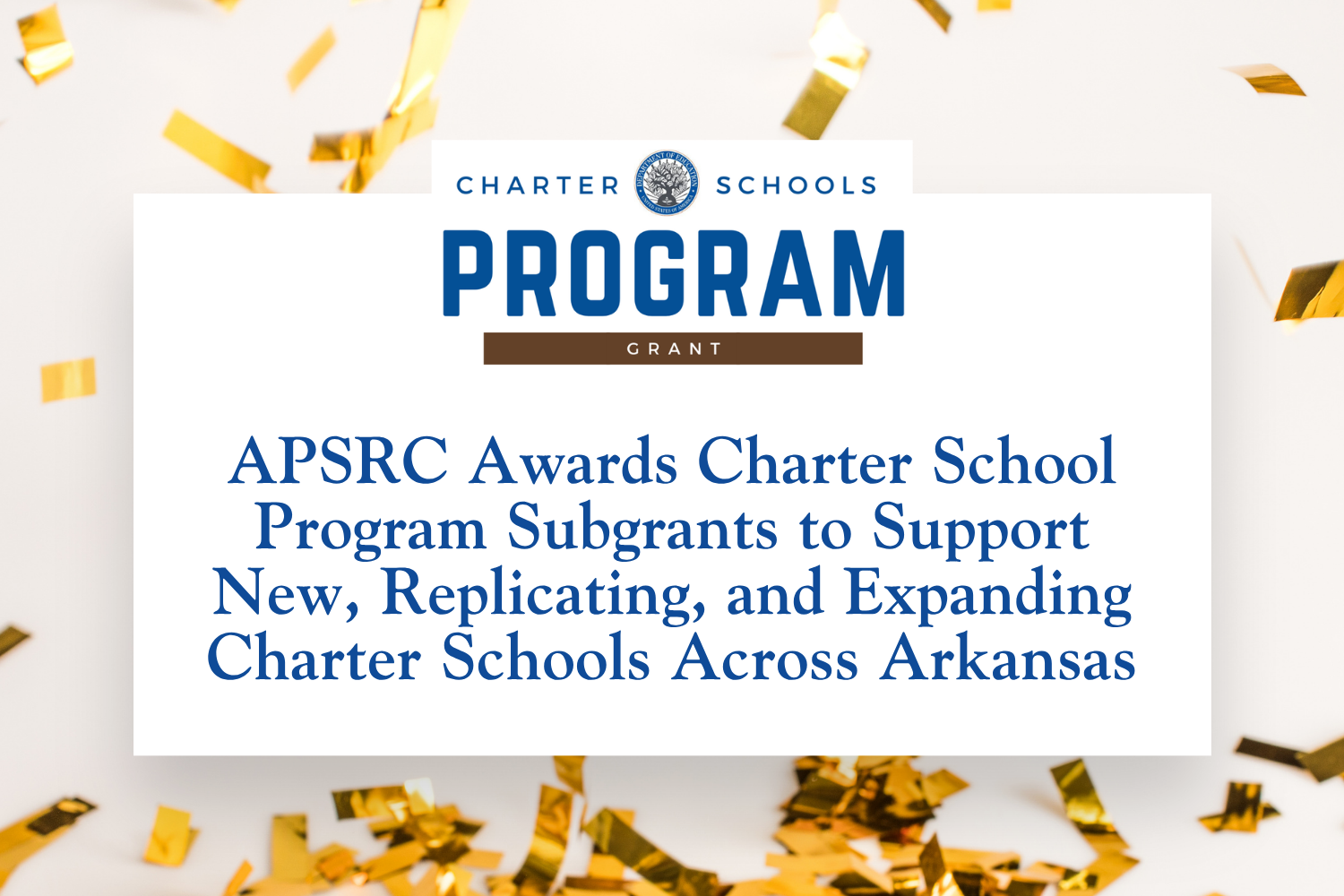 APSRC Awards Charter School Program Subgrants to Support New, Replicating, and Expanding Charter Schools Across Arkansas