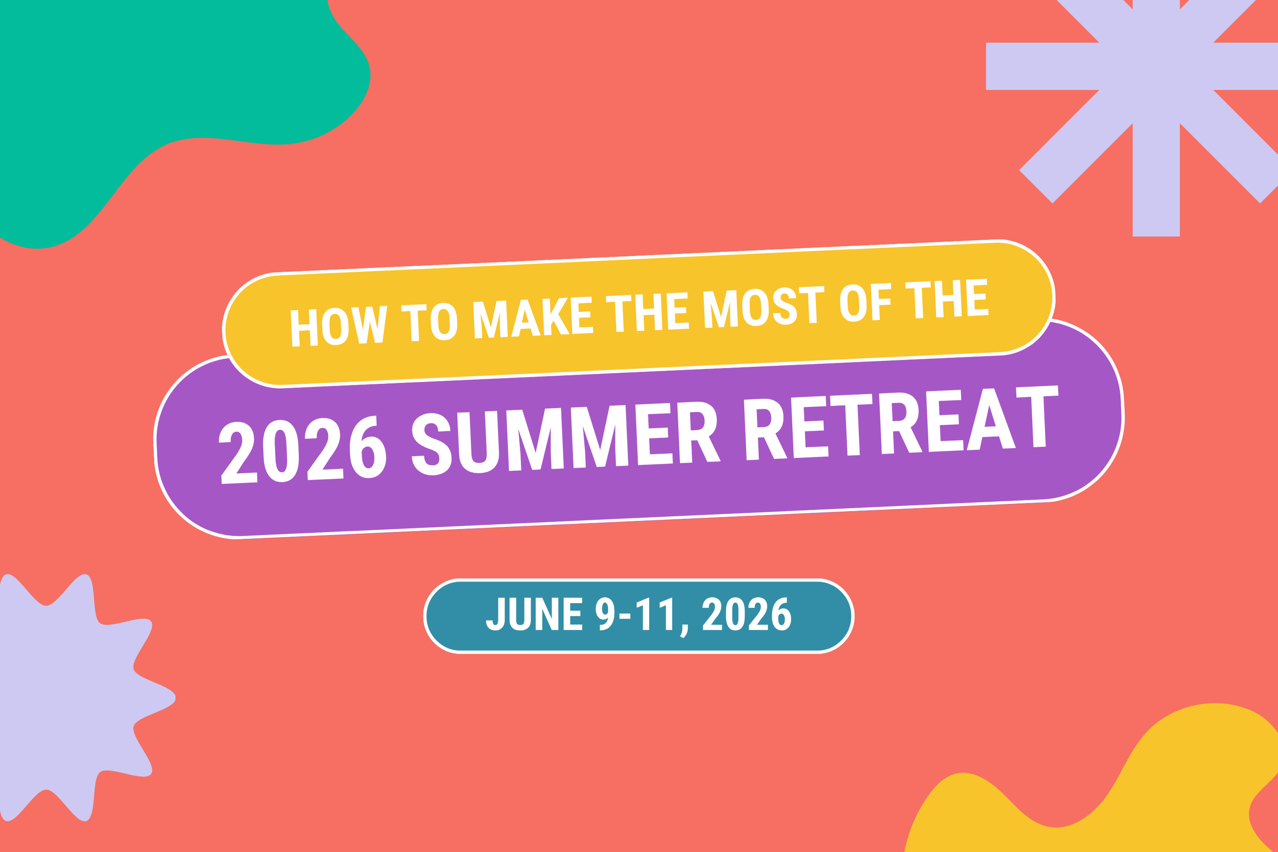 How to Make the Most of Your 2026 Summer Retreat