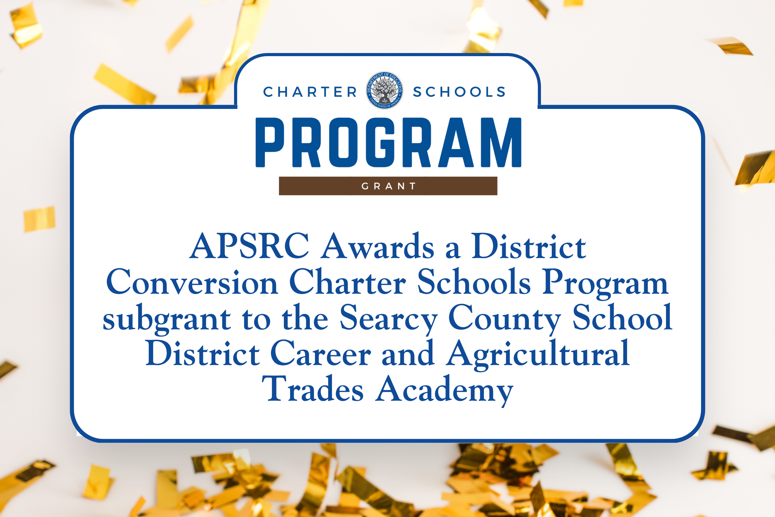 APSRC Awards a District Conversion Charter Schools Program subgrant to the Searcy County School District Career and Agricultural Trades Academy