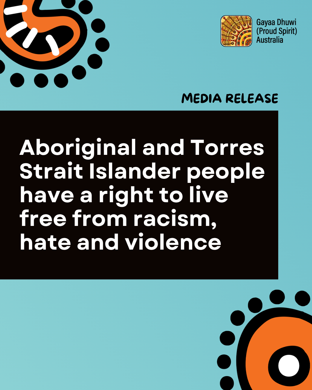 Aboriginal and Torres Strait Islander people have a right to live free from racism, hate and violence