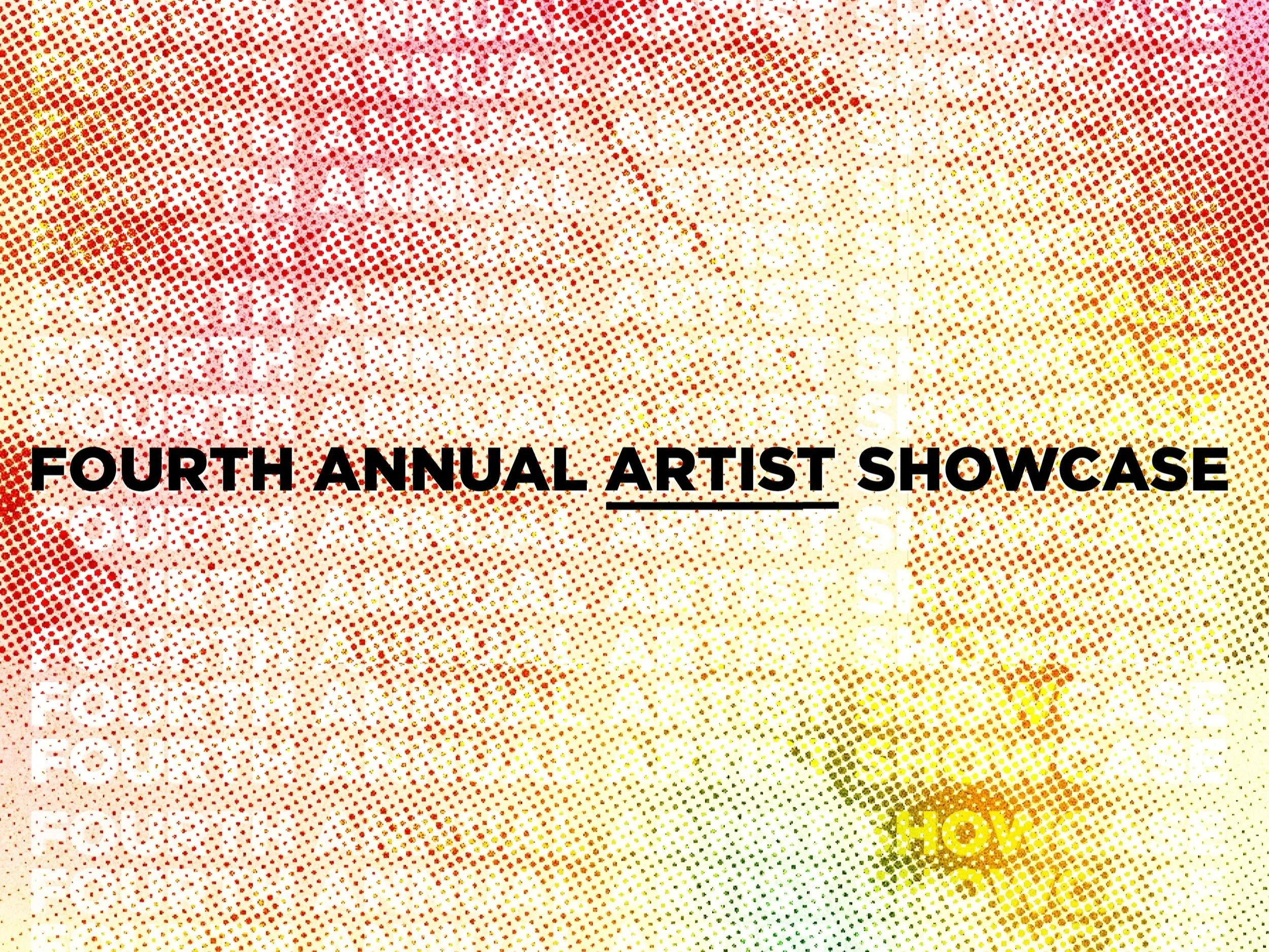 FOURTH ANNUAL SHOWCASE