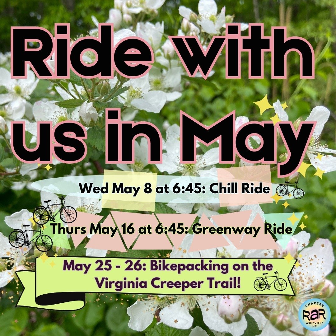 Hey yall, RAR Asheville is riding in May. Join us on a chill ride this Wednesday (route TBD), and ride with us on our monthly greenway ride Thursday, May 16th! And to end the month in grand fashion, we're heading up to Southwest Virginia to rollout o