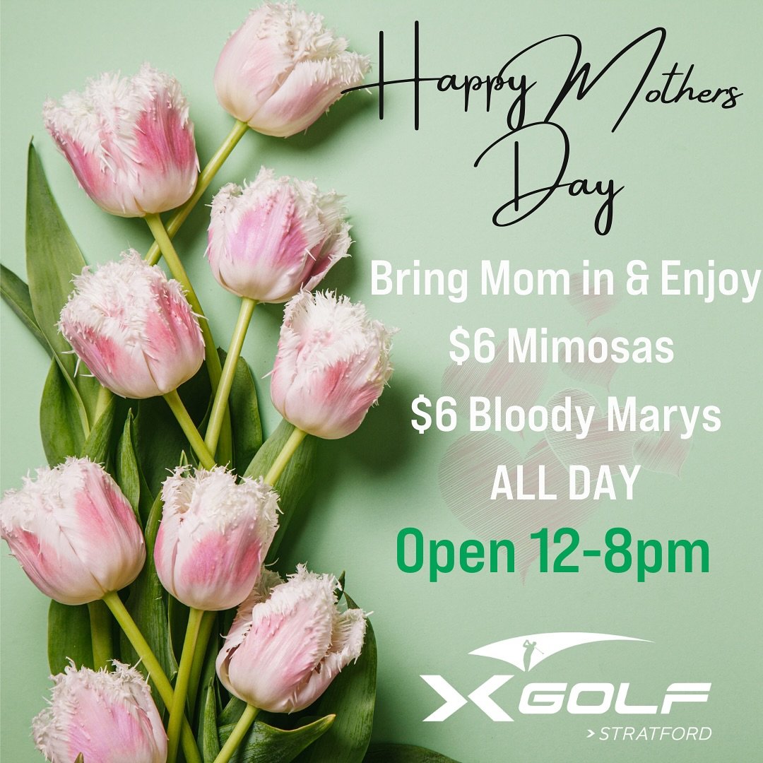 Happy Mothers&rsquo; Day 👩🧍&zwj;♀️ from @xgolfstratford !  Bring mom in for $6 Mimosas 🥂 and Bloody Marys 🍹 all day long while you play some relaxing golf 🏌️&zwj;♀️. Open 12-8pm.