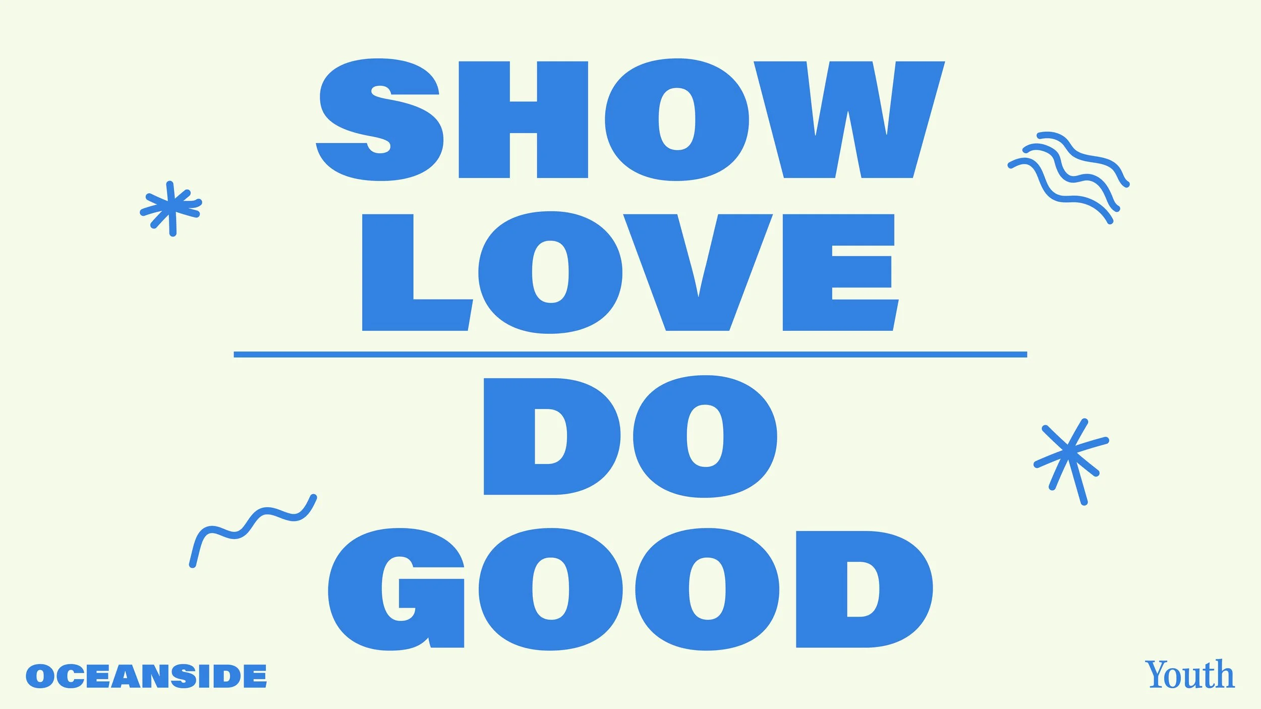 Bright blue text on a light cream background reading "Show Love Do Good", with small decorative blue elements, and the words "Oceanside" and "Youth" in smaller blue font.