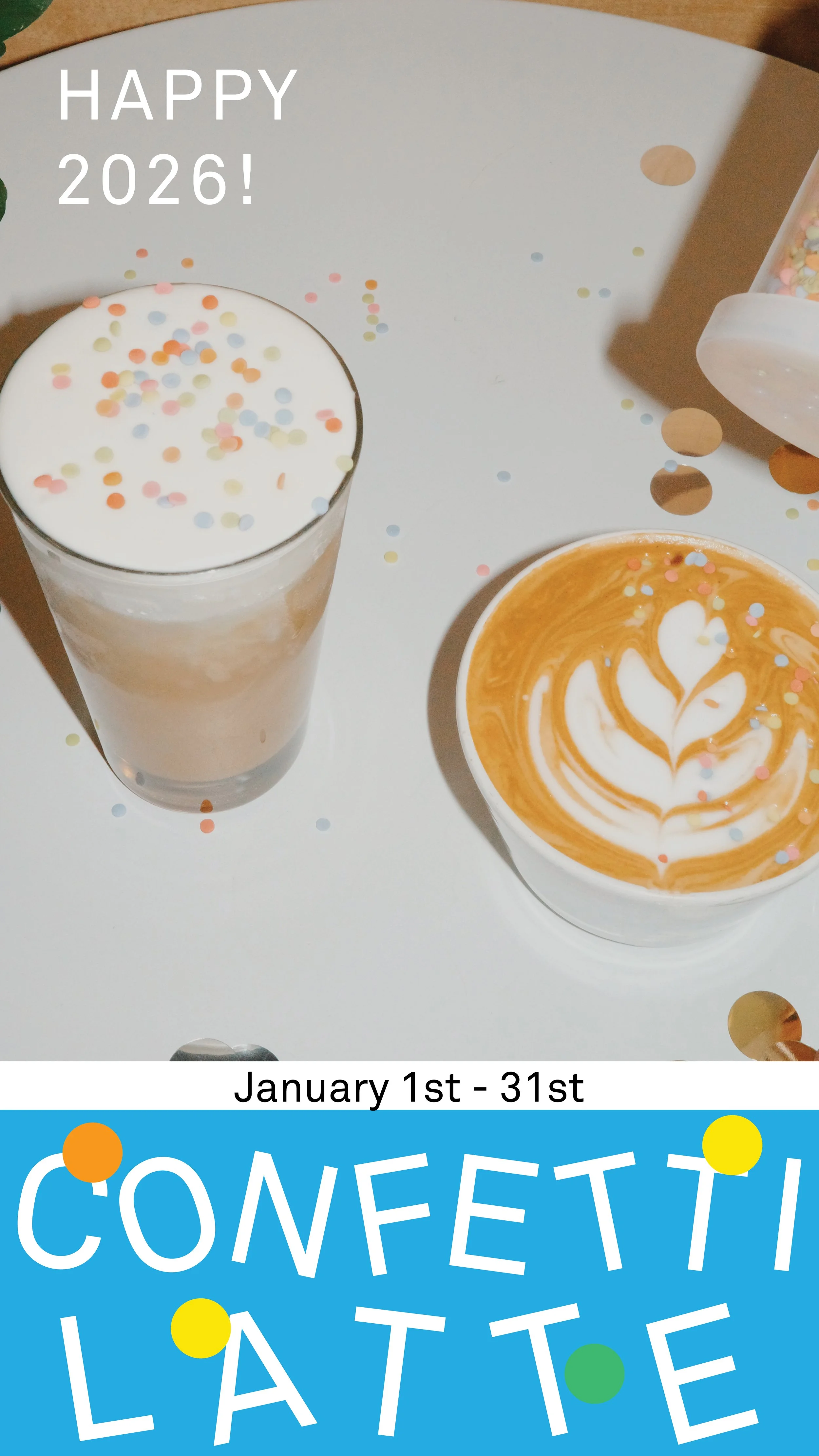 Photo of two beverages on a white table with confetti: one iced drink topped with sprinkles and one latte with latte art, celebrating New Year's 2026 from January 1st to 31st.