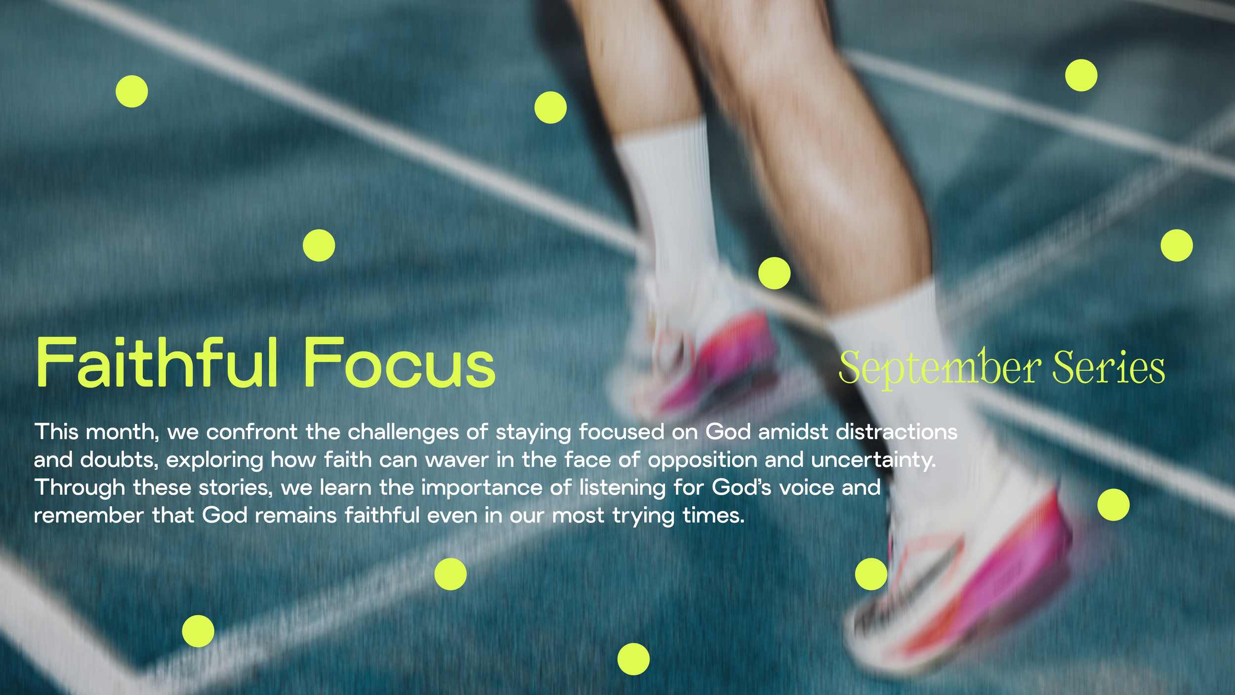 A person in athletic shoes and white socks running on a blue athletic track with white lines, with text overlay about a September series on faithful focus.