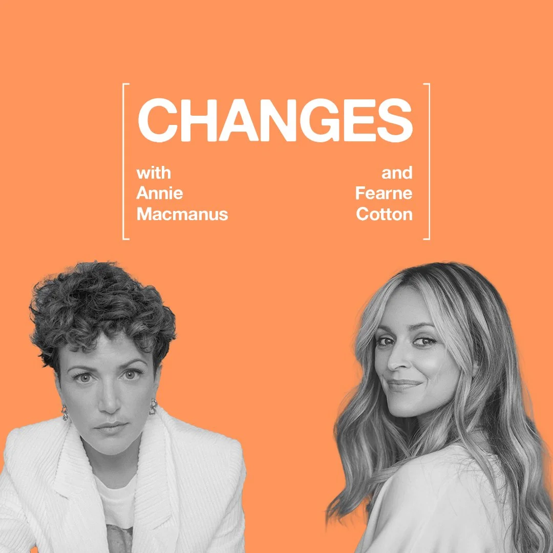 Fearne Cotton appears on Annie Mac Changes podcast