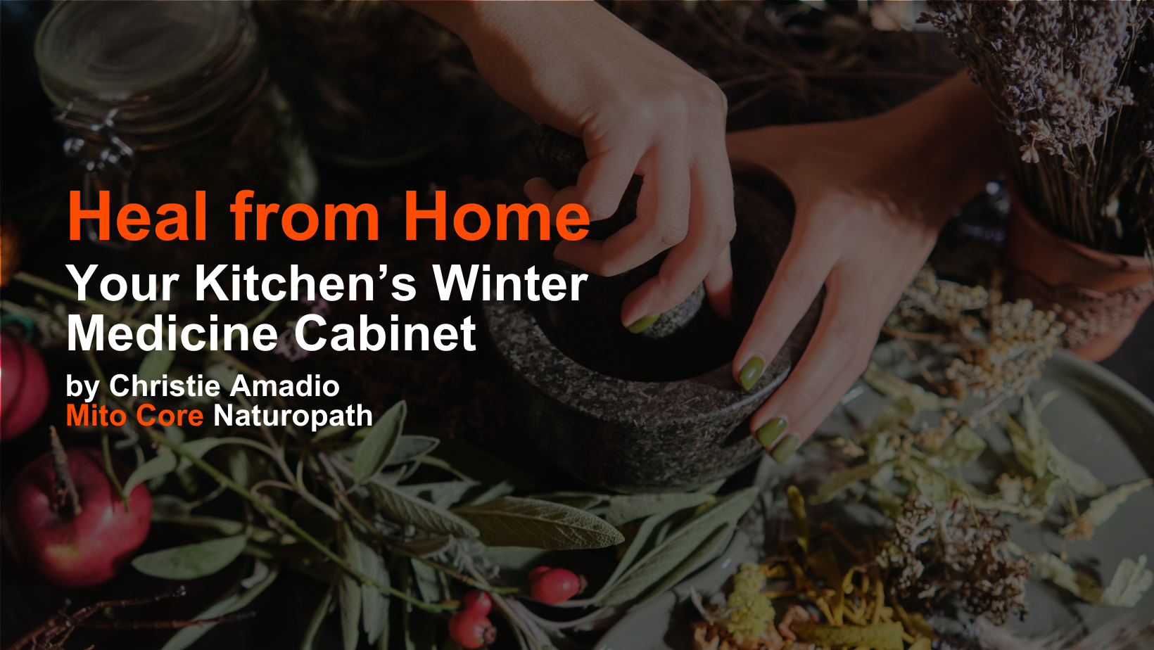 Heal from Home: you Kitchen’s Winter Medicine Cabinet