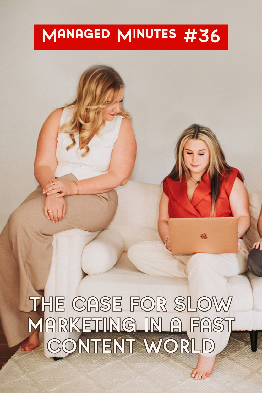 Managed Minutes #36: The Case for Slow Marketing in a Fast Content World