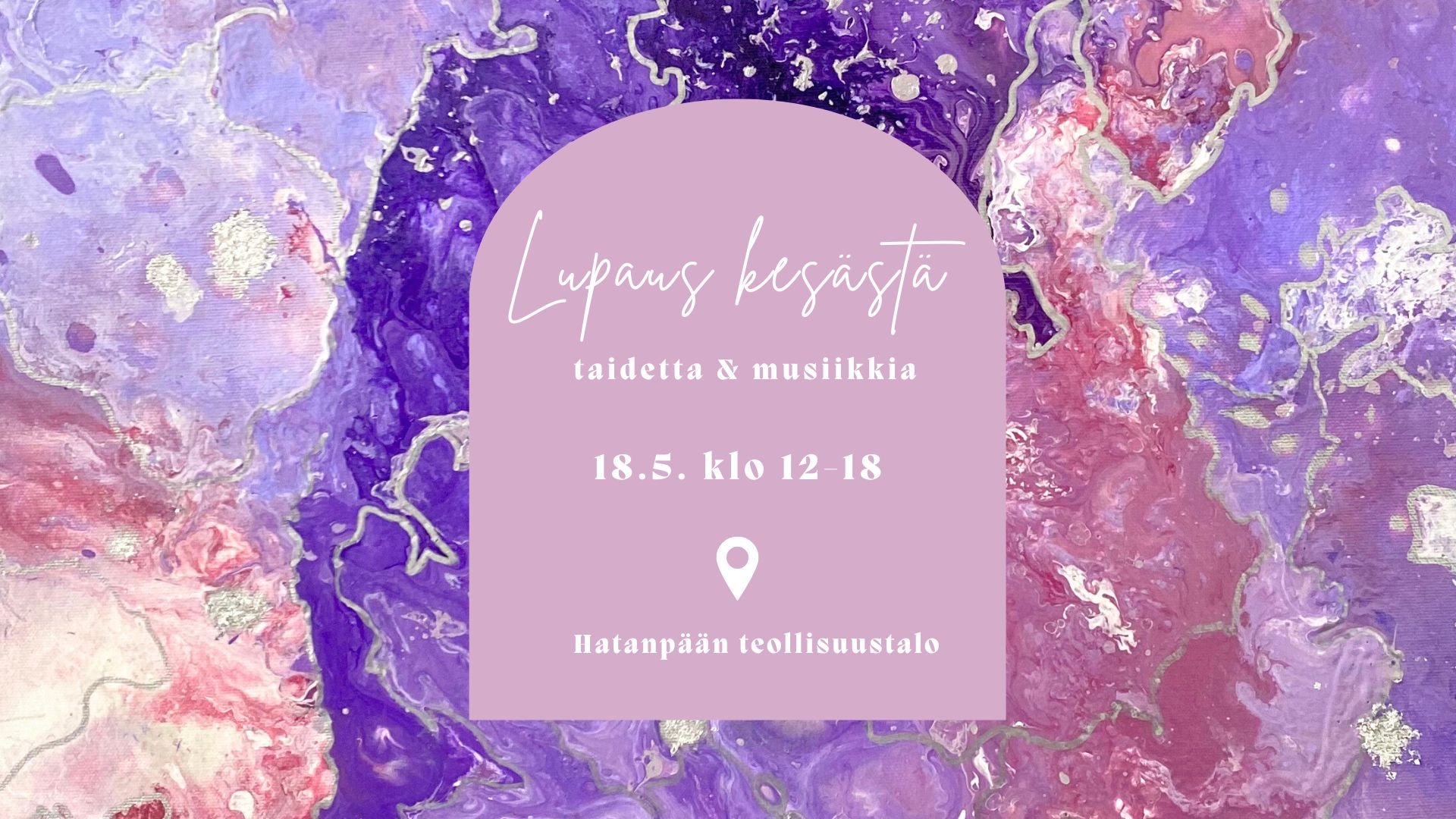 18.5. Lupaus kesästä -taidetta ja musiikkia!