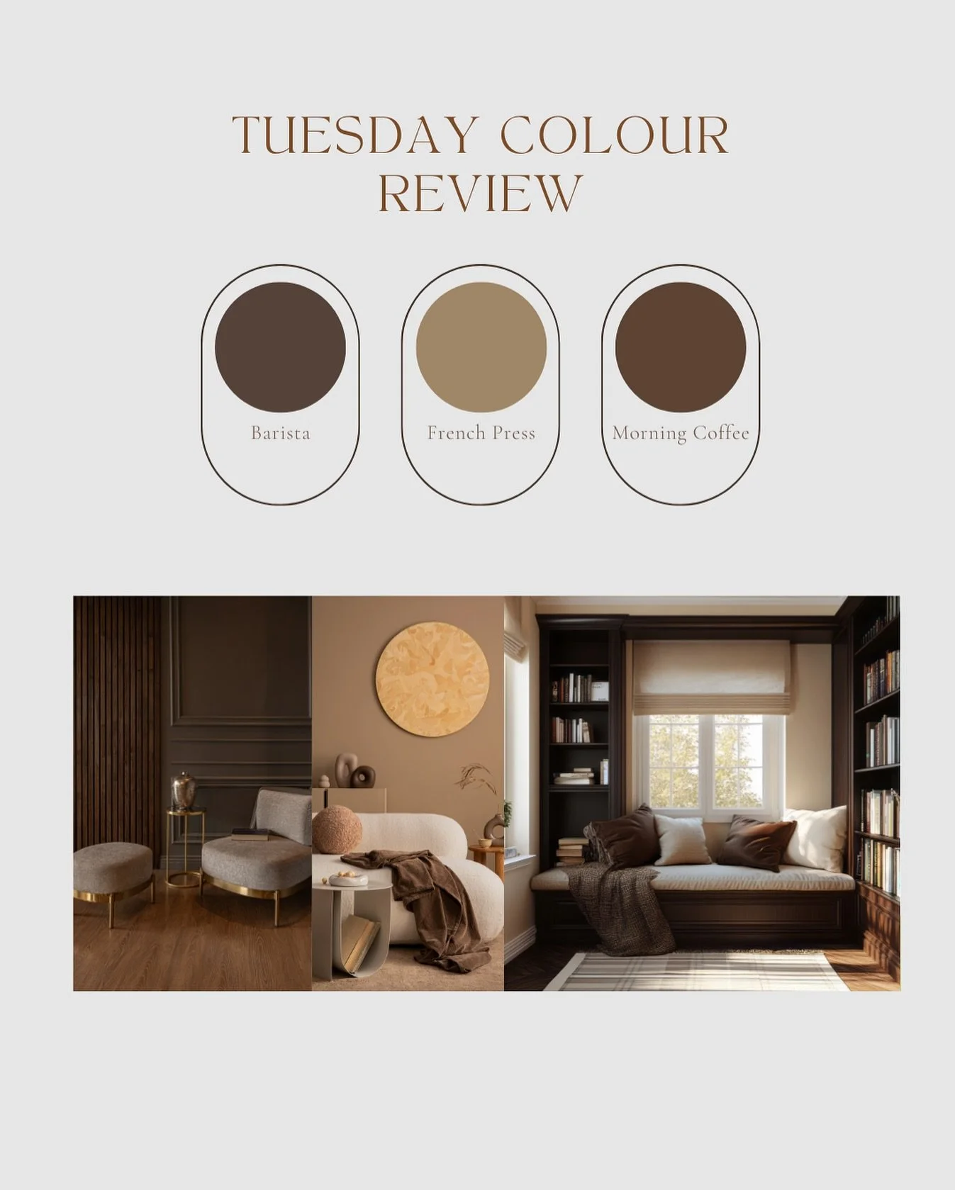 T U E S D A Y  C O L O U R  R E V I E W

&ldquo; Shades of Barista&rdquo;&hellip;

Even though these are considered to be the trickiest shades, when done right, they bring out the beauty of the space. 
I, for one always love to experiment with differ